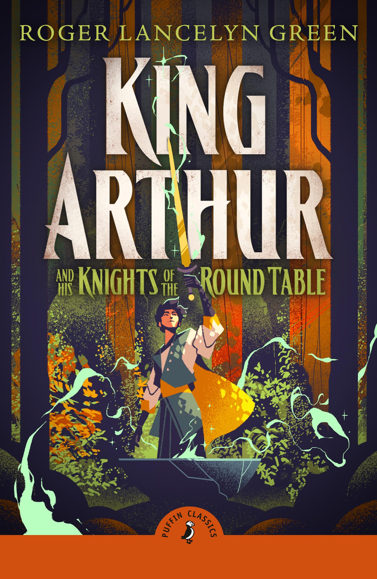 King Arthur and His Knights of the Round Table (Puffin Classics)
