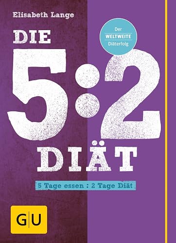 Die 5:2-Diät: 5 Tage essen - 2 Tage Diät