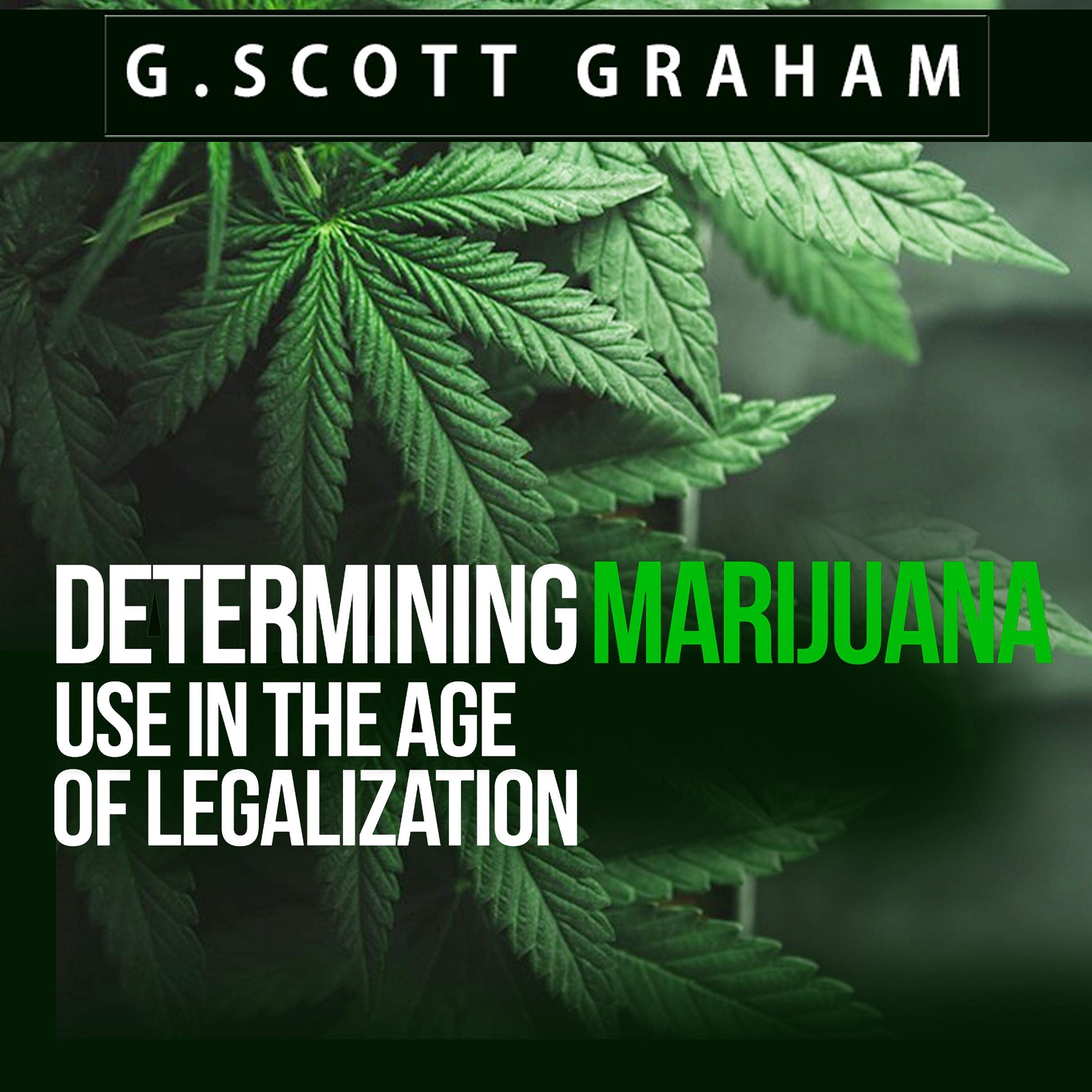 Determining Marijuana Use in the Age of Legalization