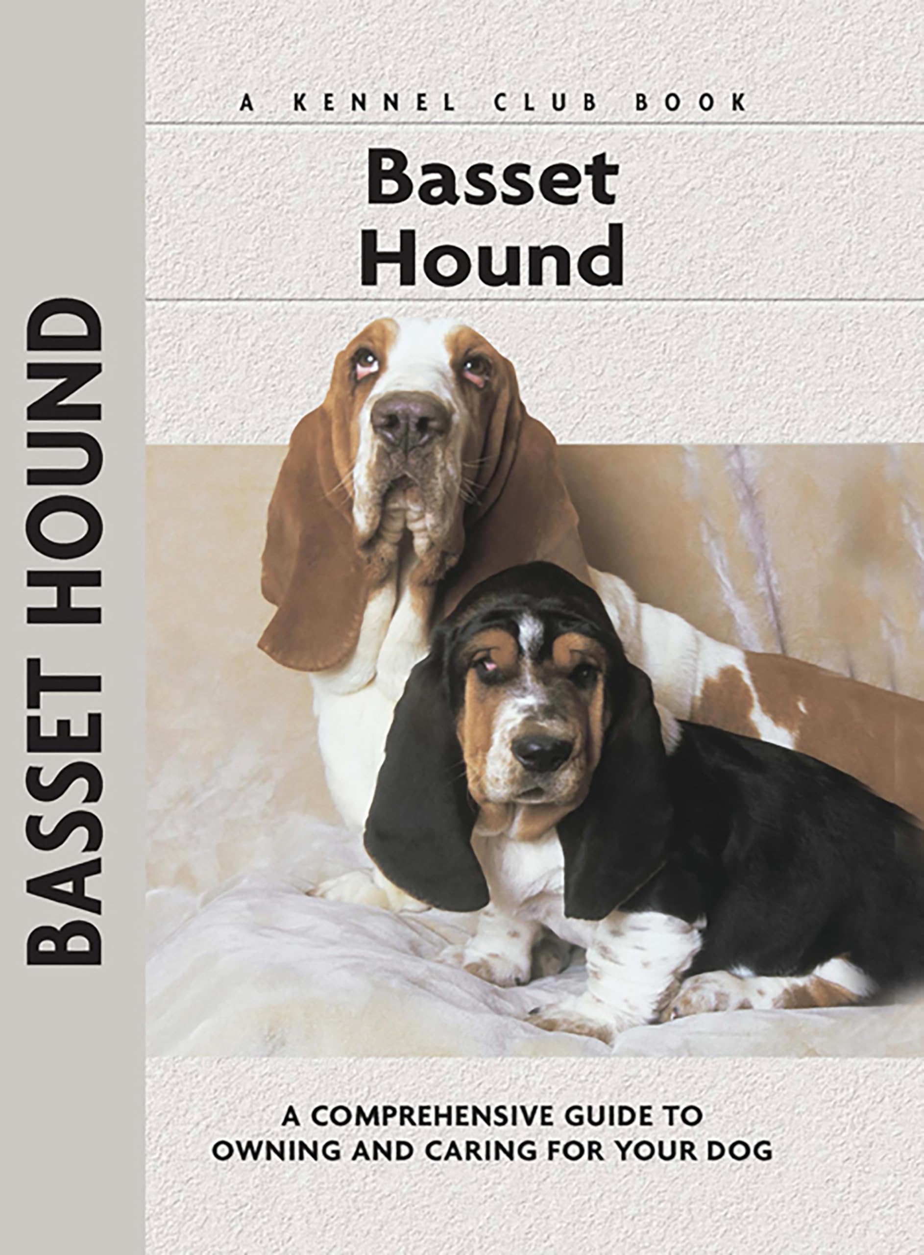 Basset Hound: A Comprehensive Guide to Owning and Caring for Your Dog (Comprehensive Owner's Guide)