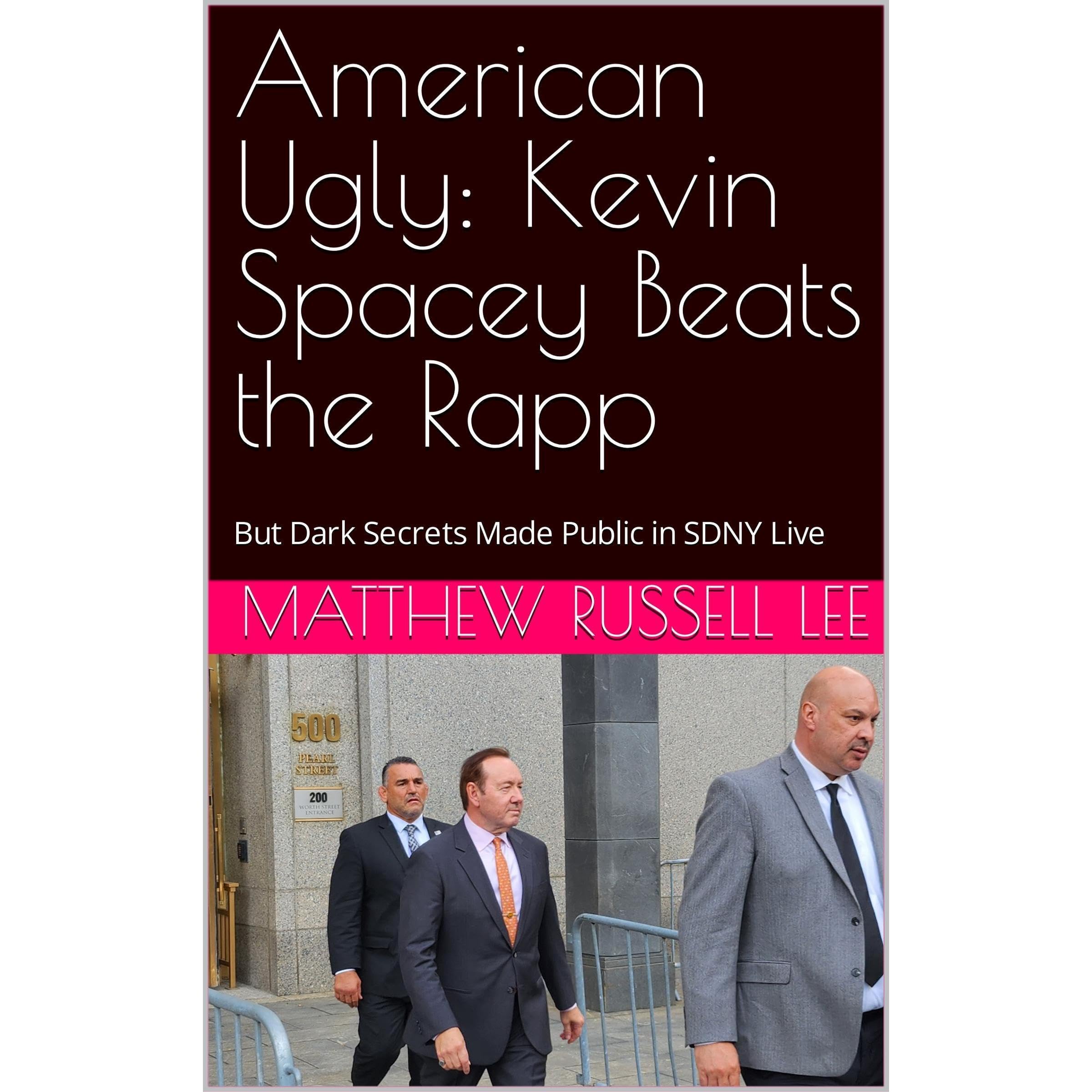 American Ugly: Kevin Spacey Beats the Rapp