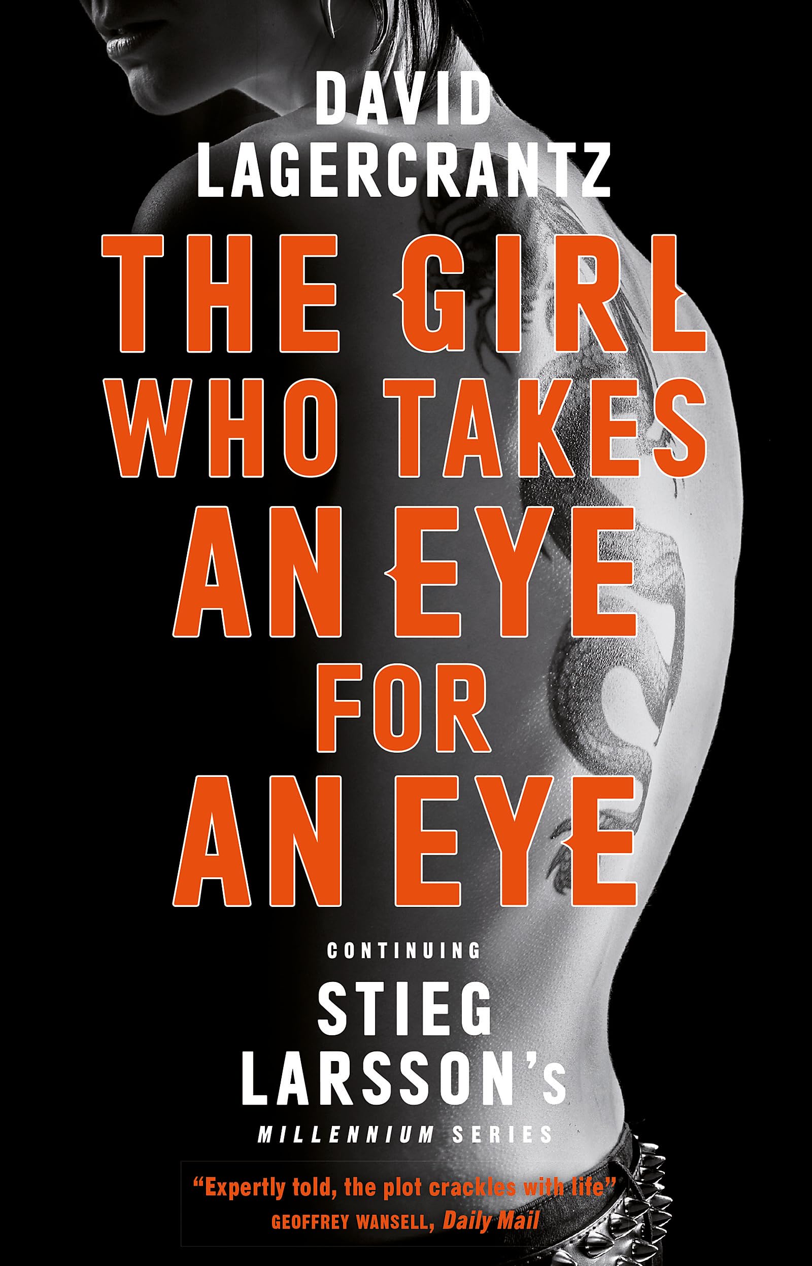 The Girl Who Takes an Eye for an Eye: continuing Stieg Larsson's globally bestselling MILLENIUM series