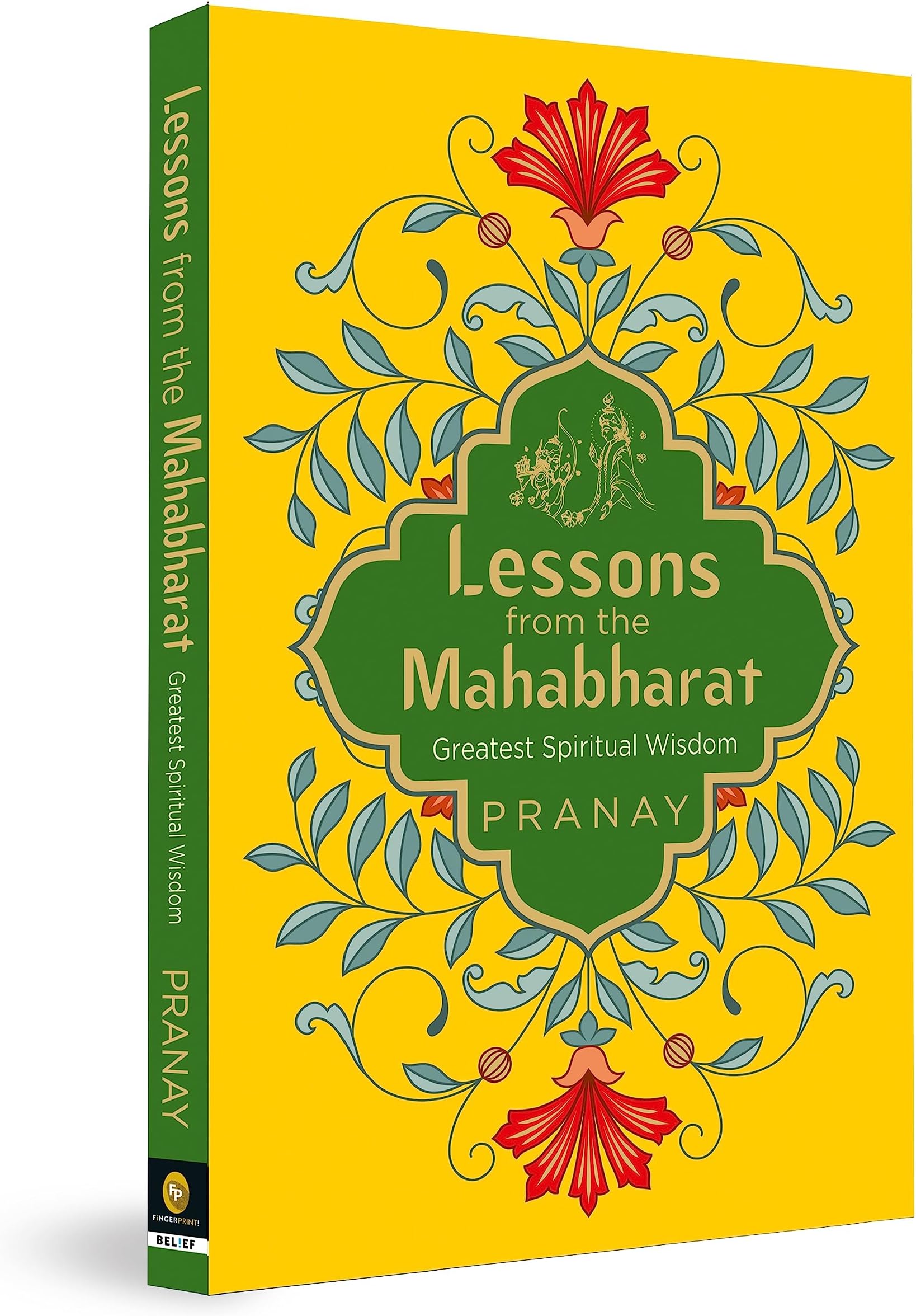 Lessons from the Mahabharat: Greatest Spiritual Wisdom