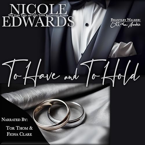 To Have and to Hold: Brantley Walker: Off the Books, Book 11
