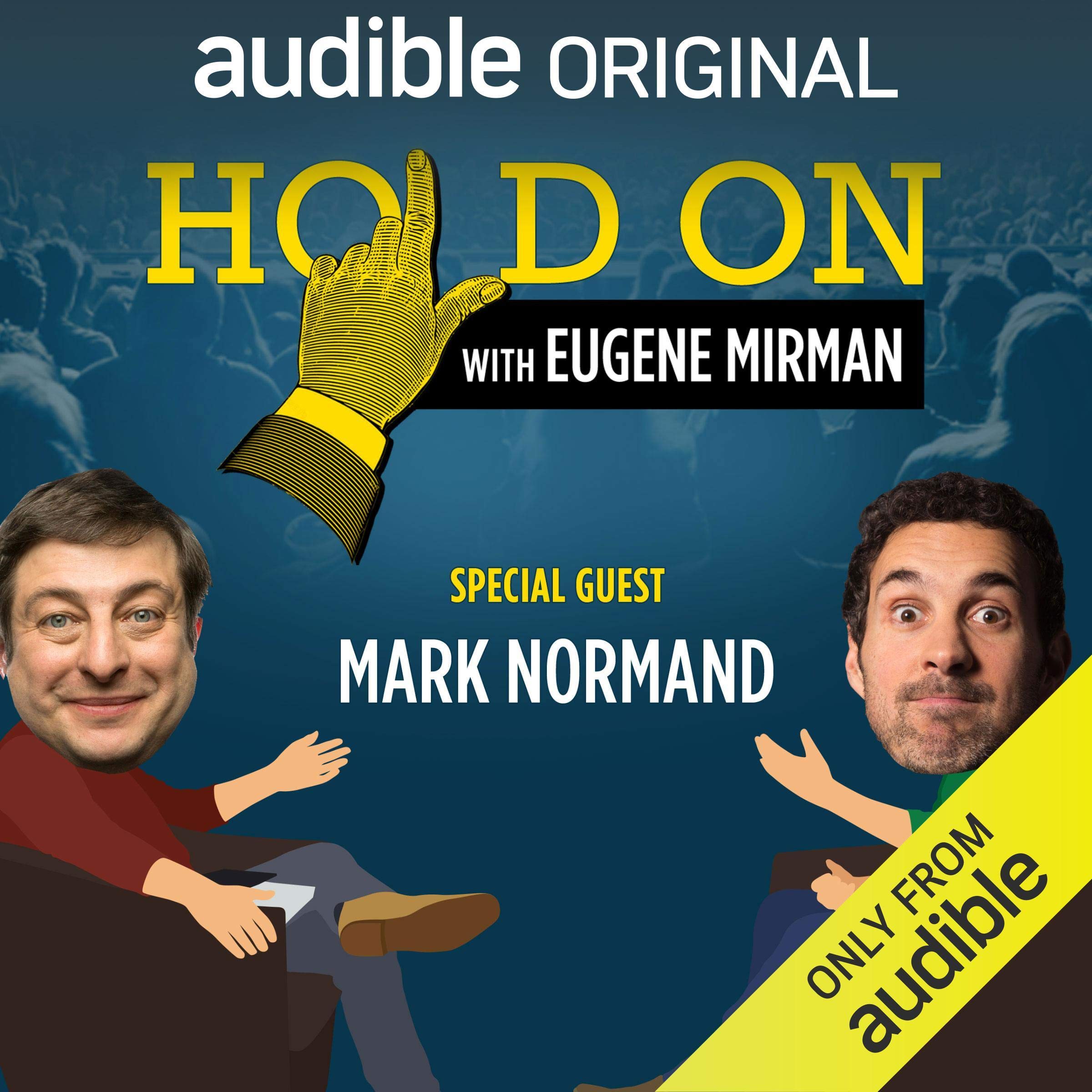 Ep. 9: Mark Normand Found Love in a Homeless Place (Hold On with Eugene Mirman)