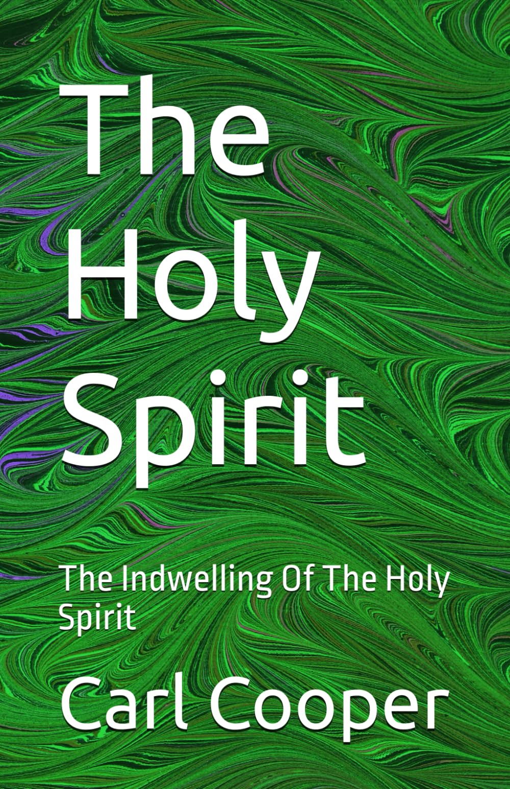 The Holy Spirit: The Indwelling Of The Holy Spirit