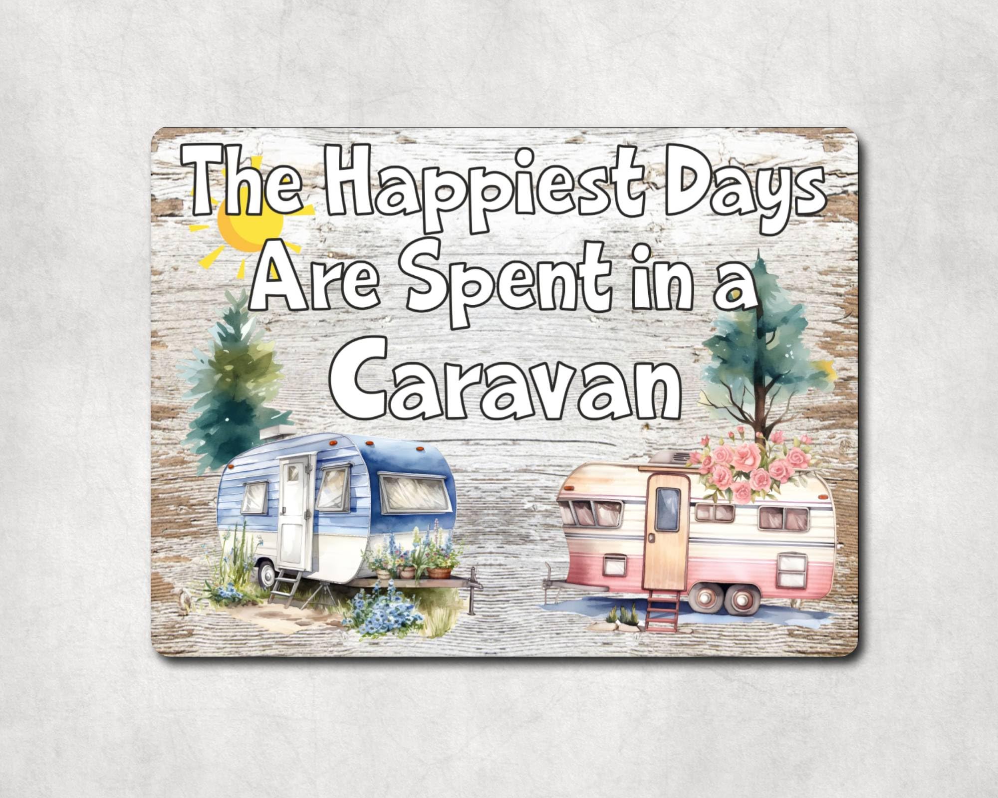 Decalarama Caravan Metal Sign Gift – The Happiest Days Are Spent In A Caravan - Family Fun Home Holiday Camping Novelty Aluminium Present