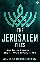 The Jerusalem Files: The Secret Journey of the Menorah to Oak Island