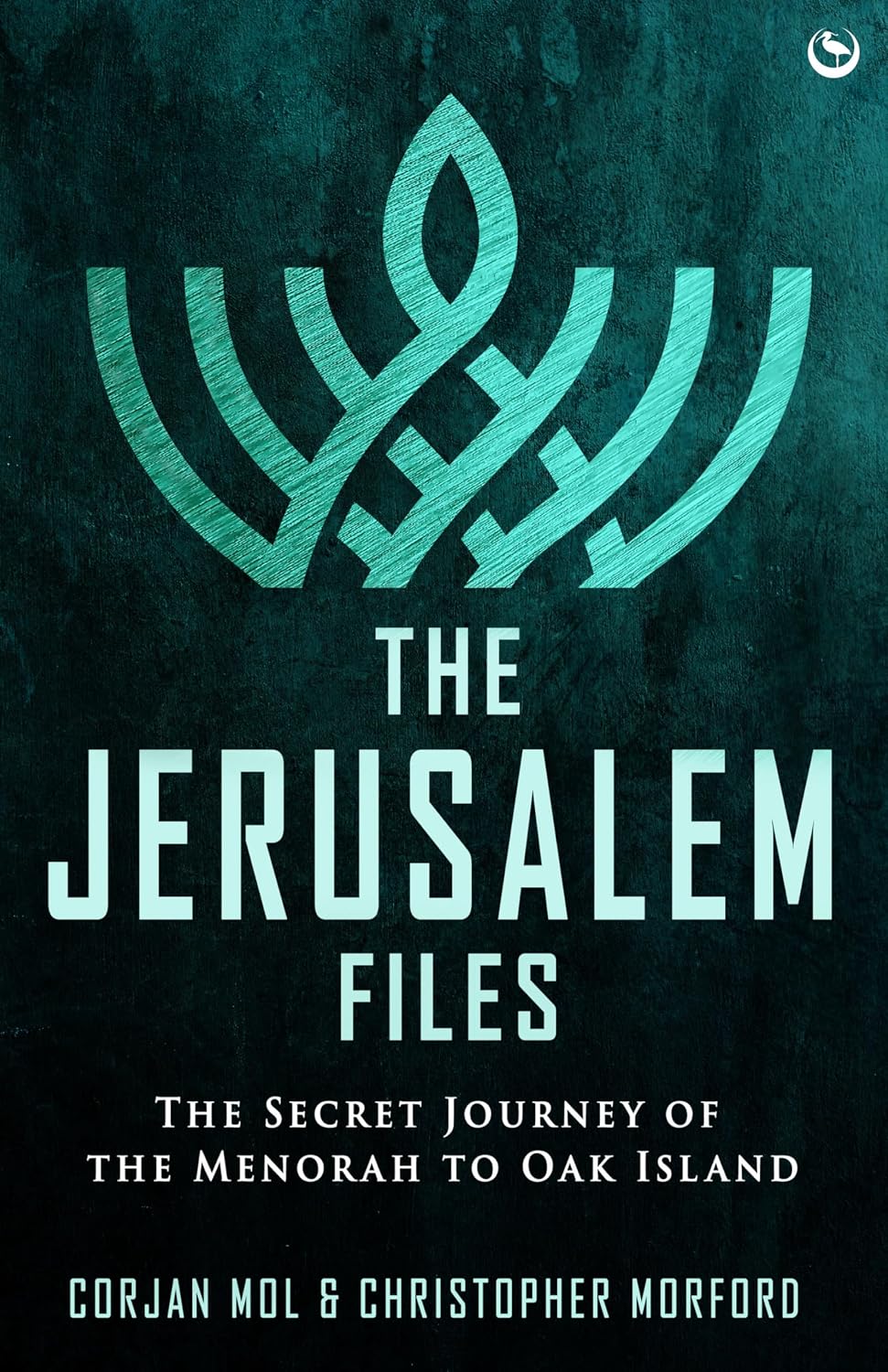 The Jerusalem Files: The Secret Journey of the Menorah to Oak Island ...