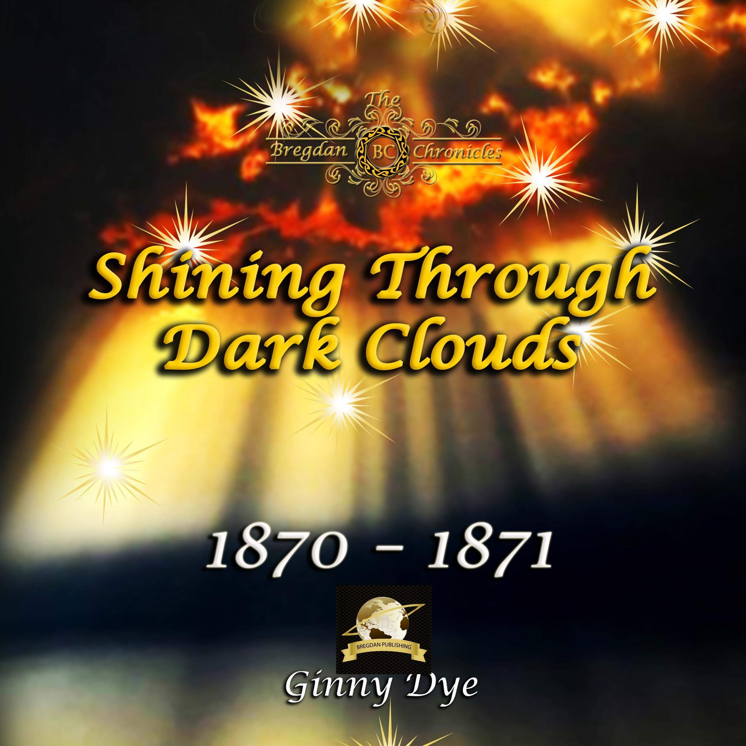 Cover art for Shining Through Dark Clouds: 1870 - 1871
