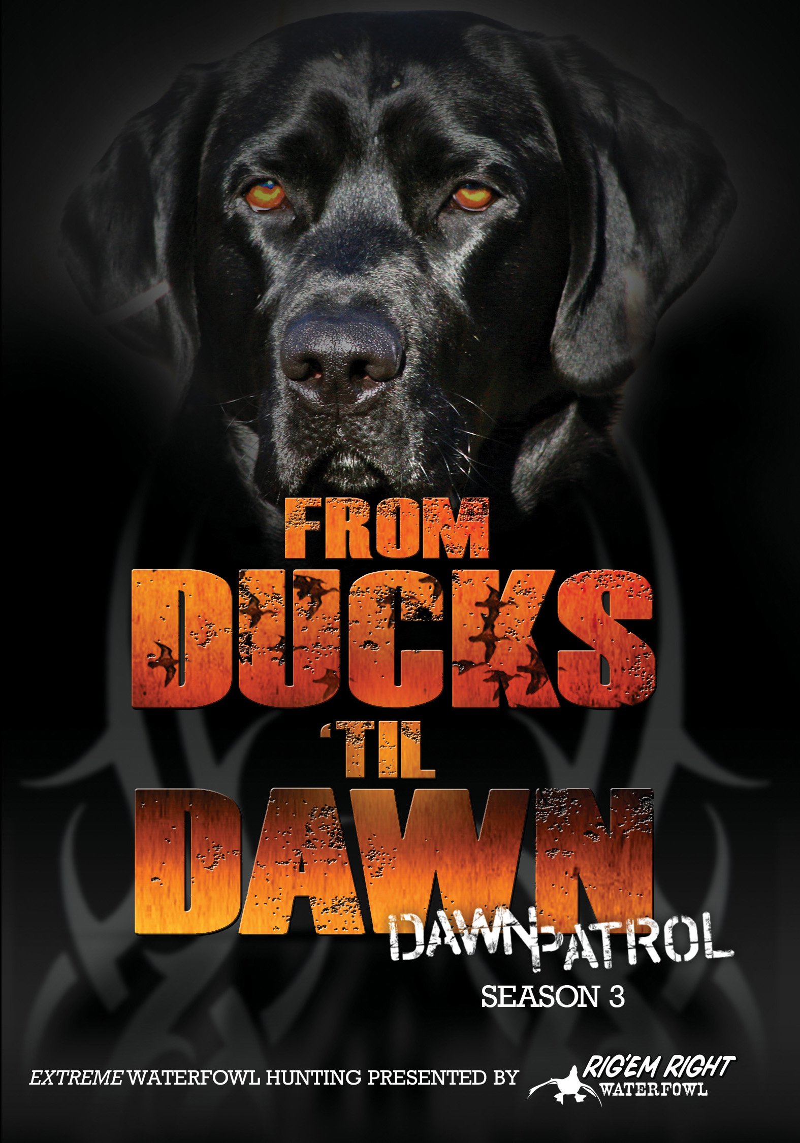 Rig'Em Right Dawn Patrol Season 3 - From Ducks Till Dawn DVD