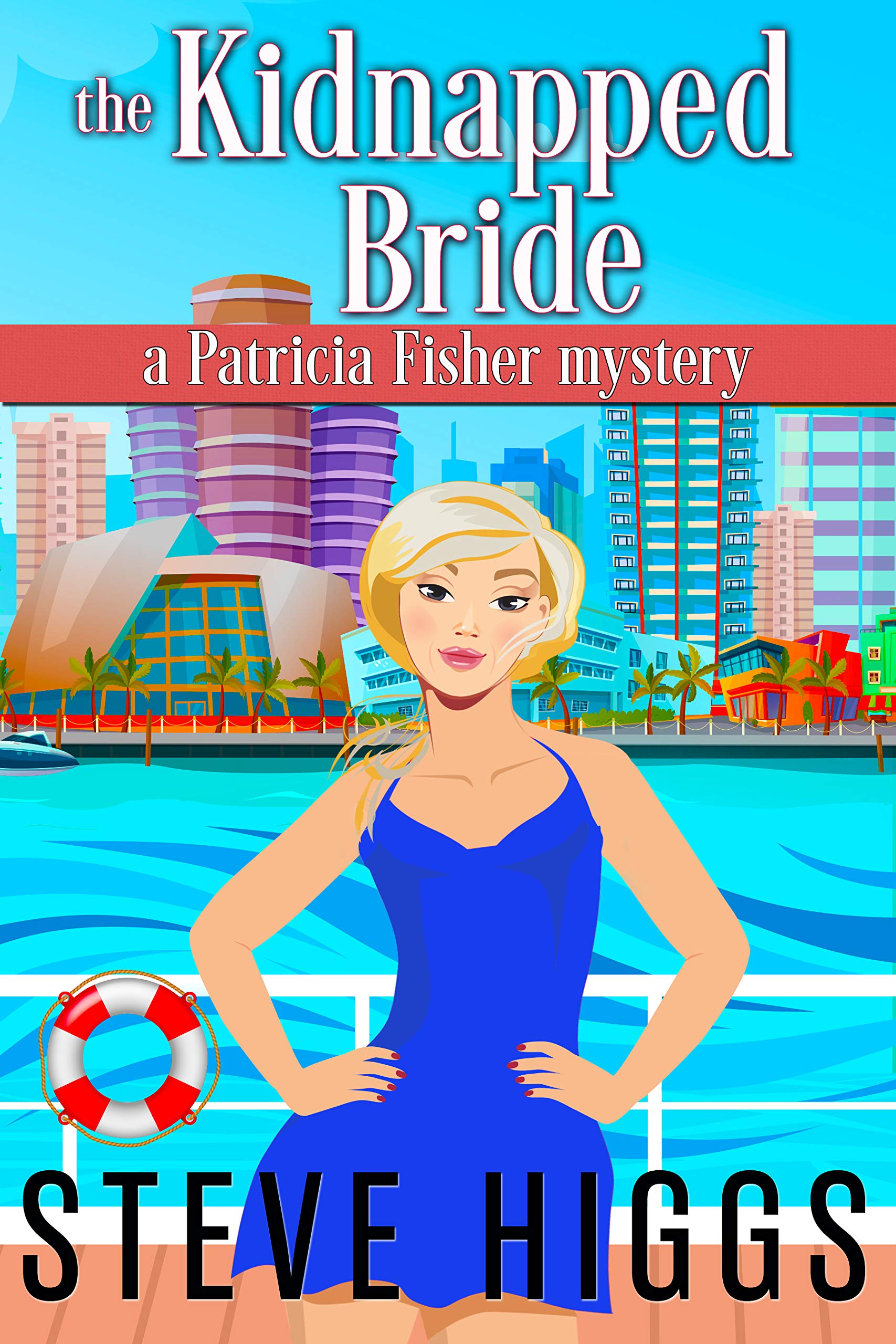 The Kidnapped Bride: A Patricia Fisher Mystery (Patricia Fisher Cruise Ship Mysteries Book 2)
