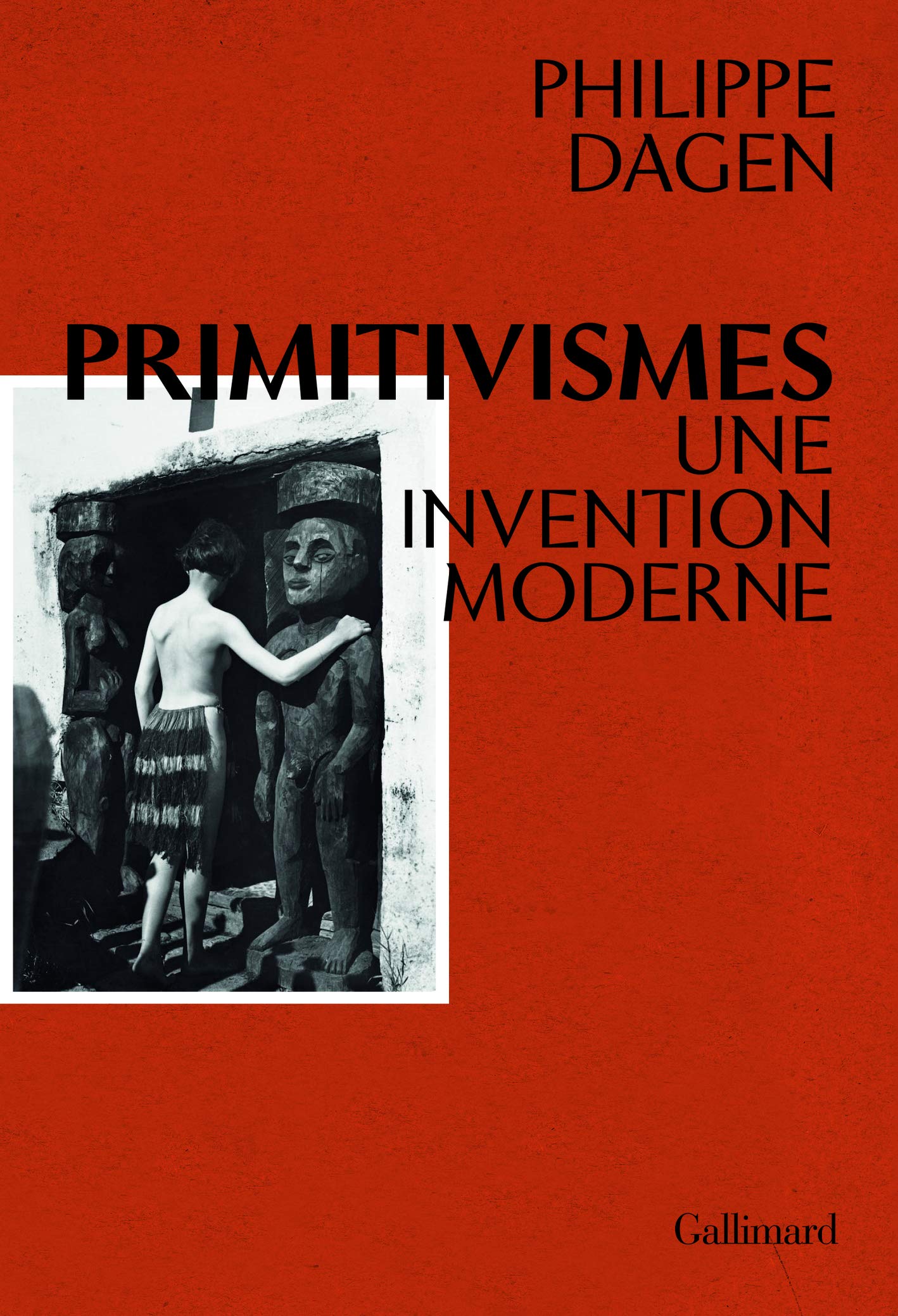 Primitivismes. Une Invention Moderne (Hors Série Connaissance)