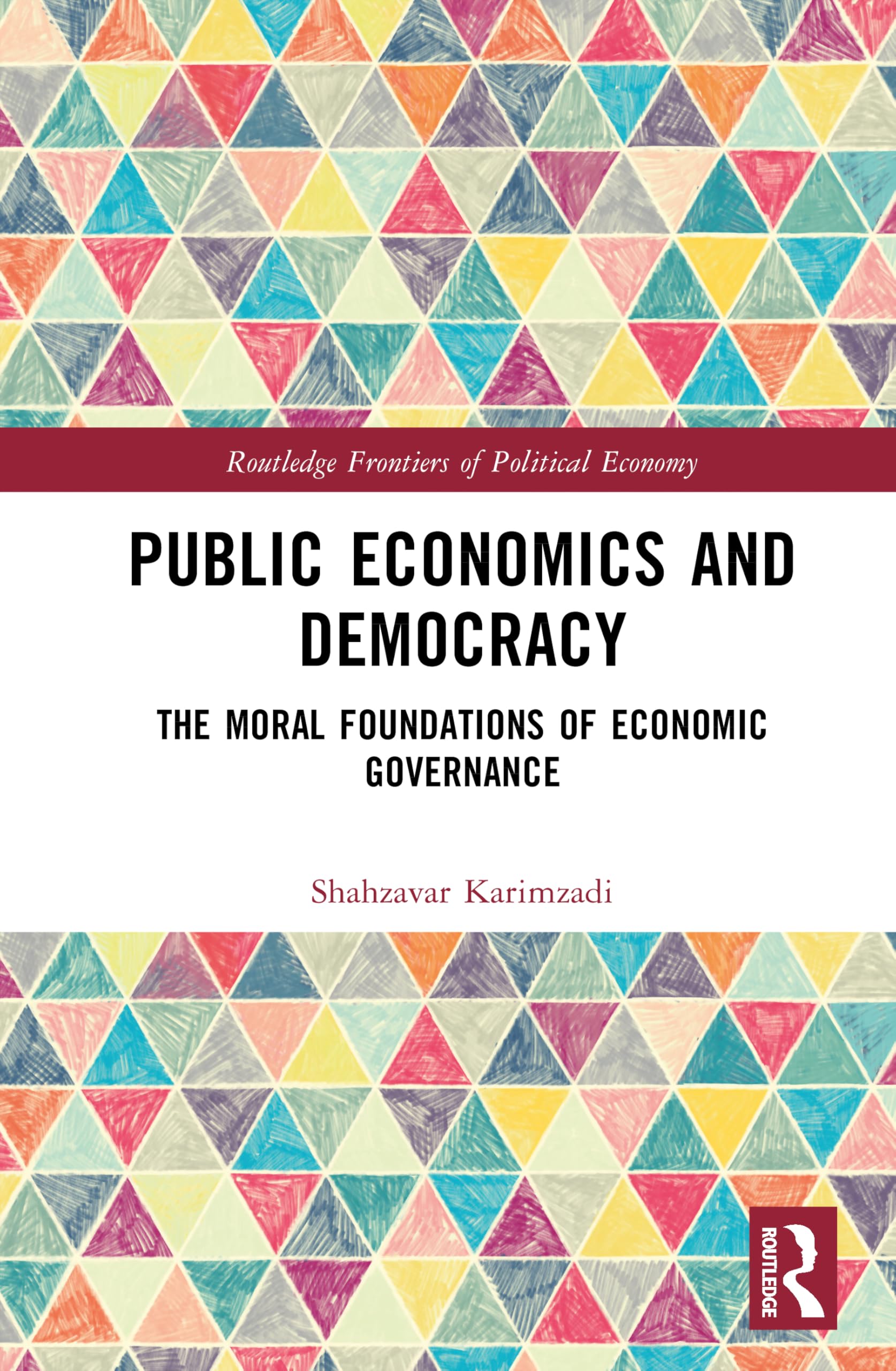 Public Economics and Democracy: The Moral Foundations of Economic Governance (Routledge Frontiers of Political Economy)