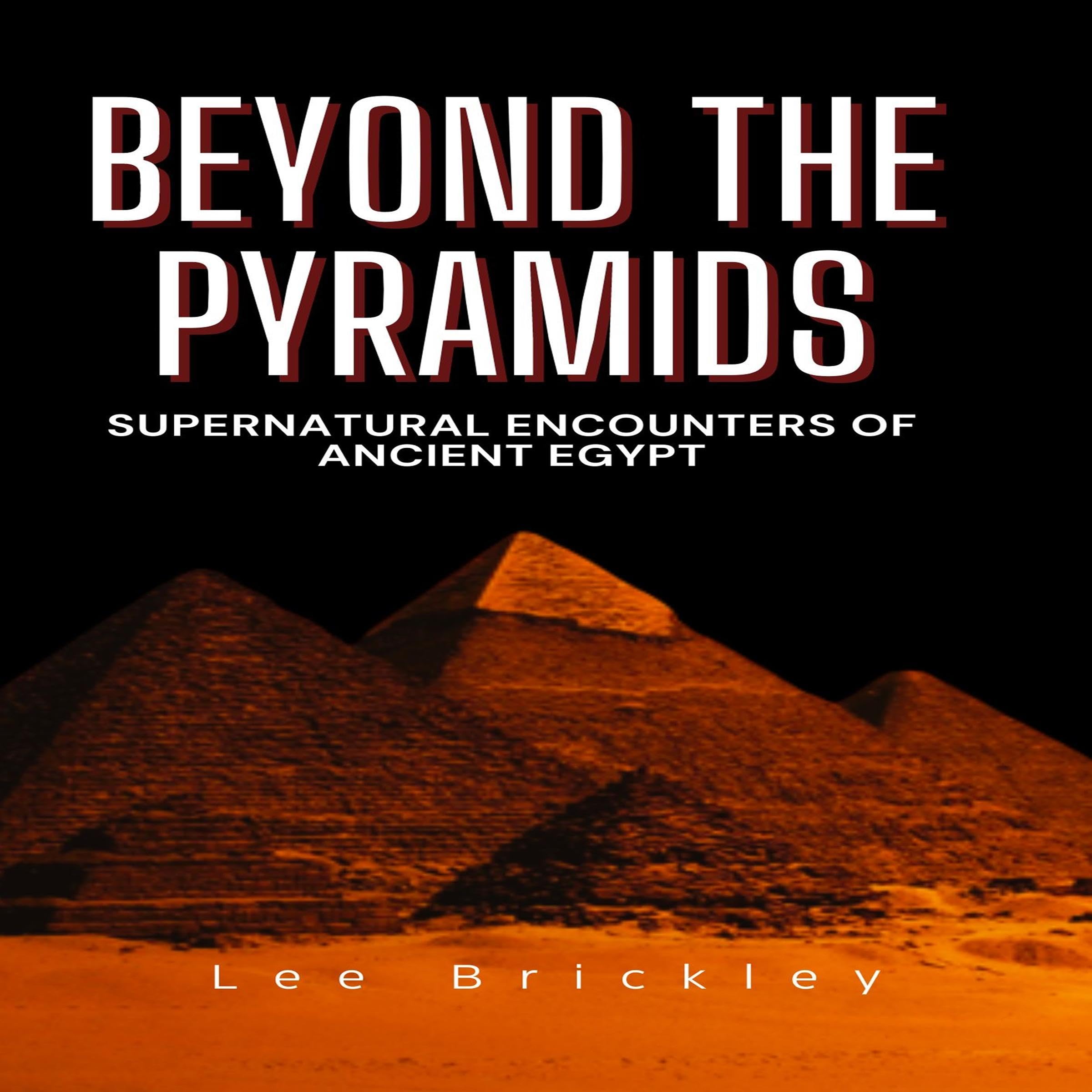 Beyond the Pyramids: Supernatural Encounters of Ancient Egypt