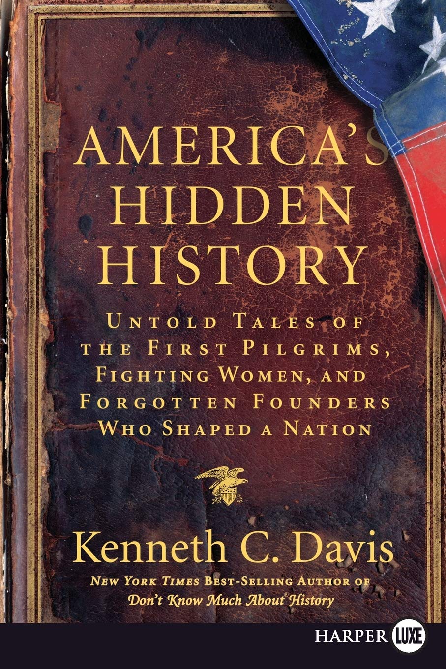 America's Hidden History: Untold Tales of the First Pilgrims, Fighting Women, and Forgotten Founders Who Shaped a Nation