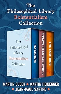 The Philosophical Library Existentialism Collection: Hasidism, Essays in Metaphysics, and The Emotions