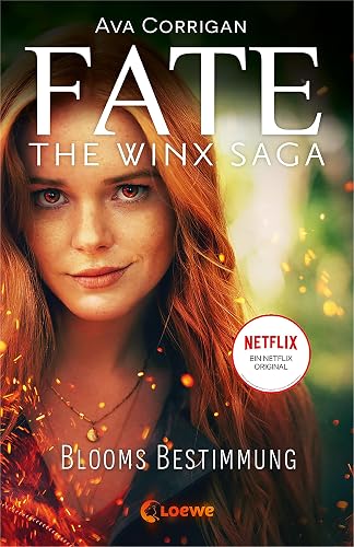Fate - The Winx Saga (Band 1) - Blooms Bestimmung: Das Buch zum Serienhit auf Netflix