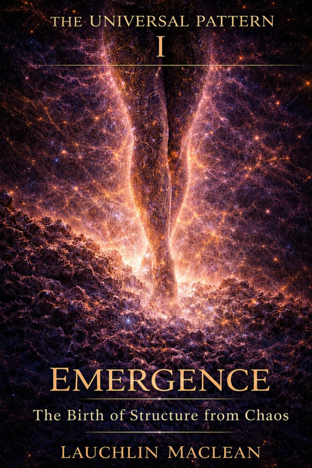 Emergence: The Birth of Structure from Chaos (The Universal Pattern)