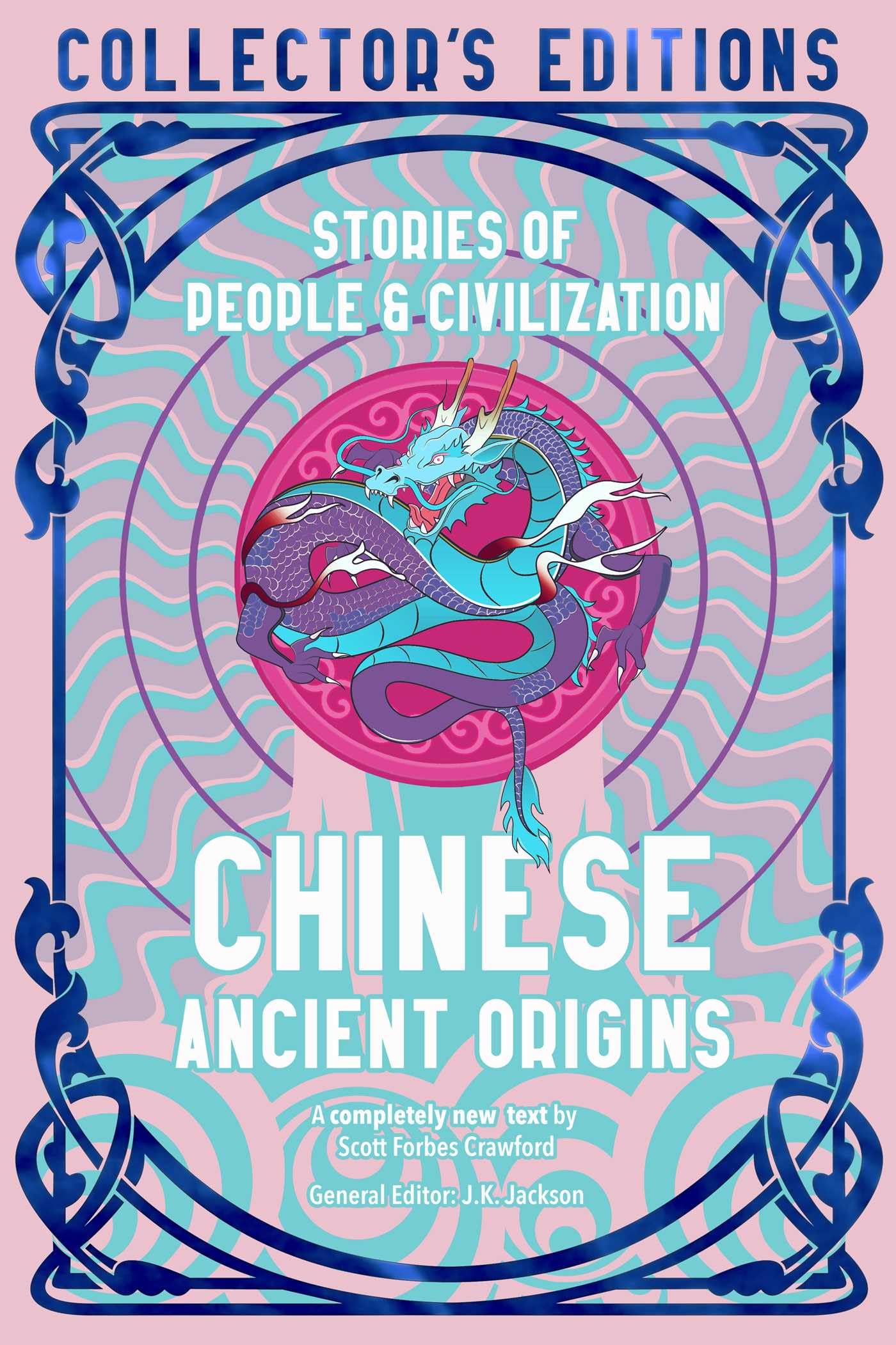 Chinese Ancient Origins: Stories Of People & Civilization (Flame Tree Collector's Editions)