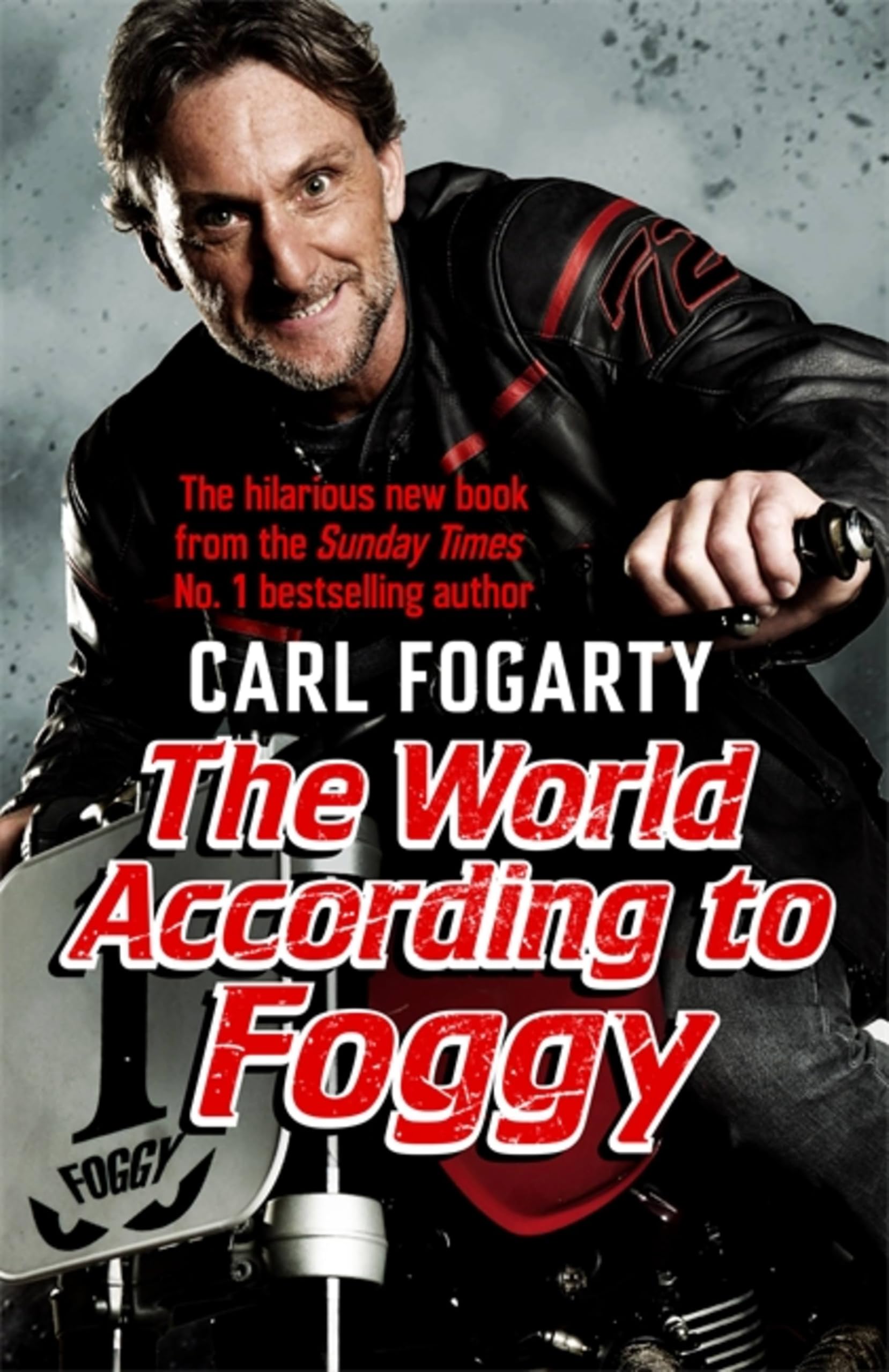 The World According to Foggy-Carl Fogarty, 9781472252425