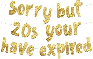 Sorry But Your 20s Have Expired Gold Glitter Banner - Happy 30th Birthday Party Banner - 30th Birthday Party Decorations and Supplies - 30th Wedding Anniversary Decorations