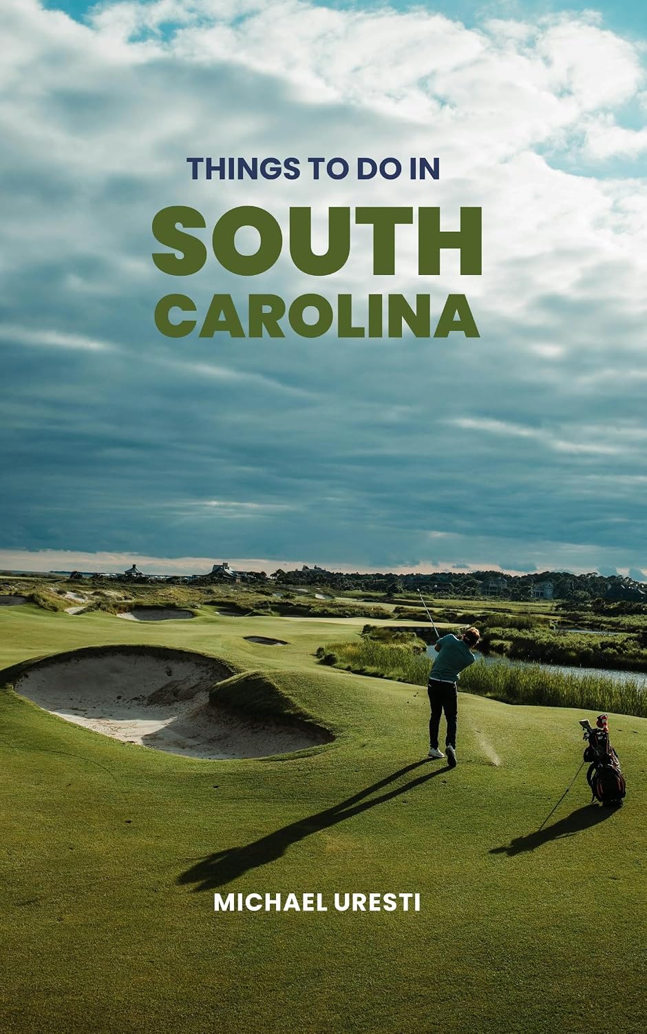 Things To Do In South Carolina: What They Won't Tell You About But You Need to Know! (Where To Go, What To Do)