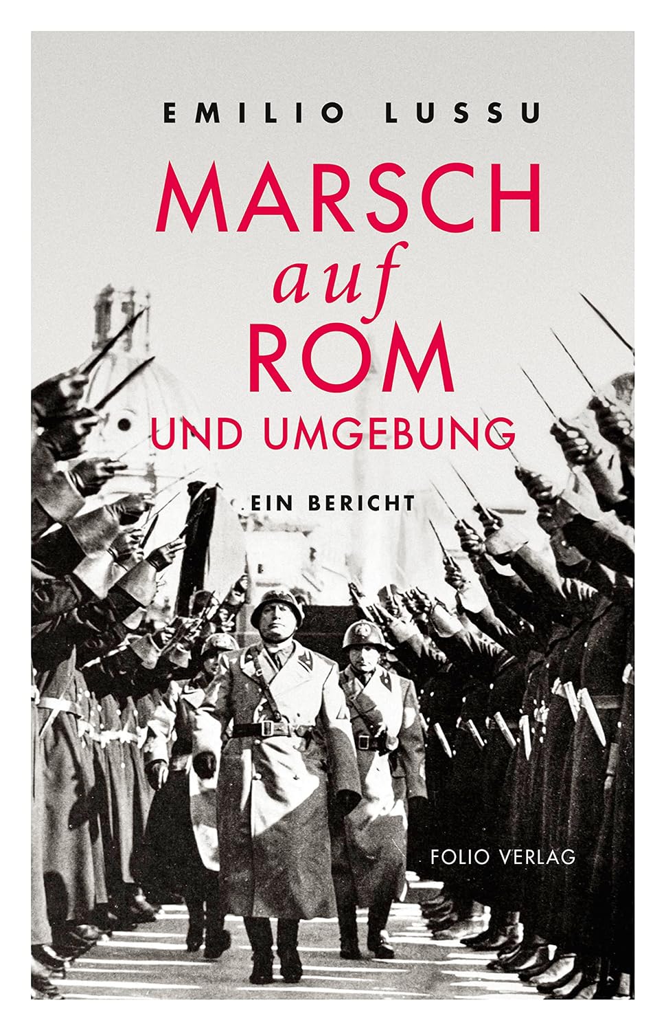 Marsch auf Rom und Umgebung: Ein Bericht (Transfer Bibliothek) (German Edition)