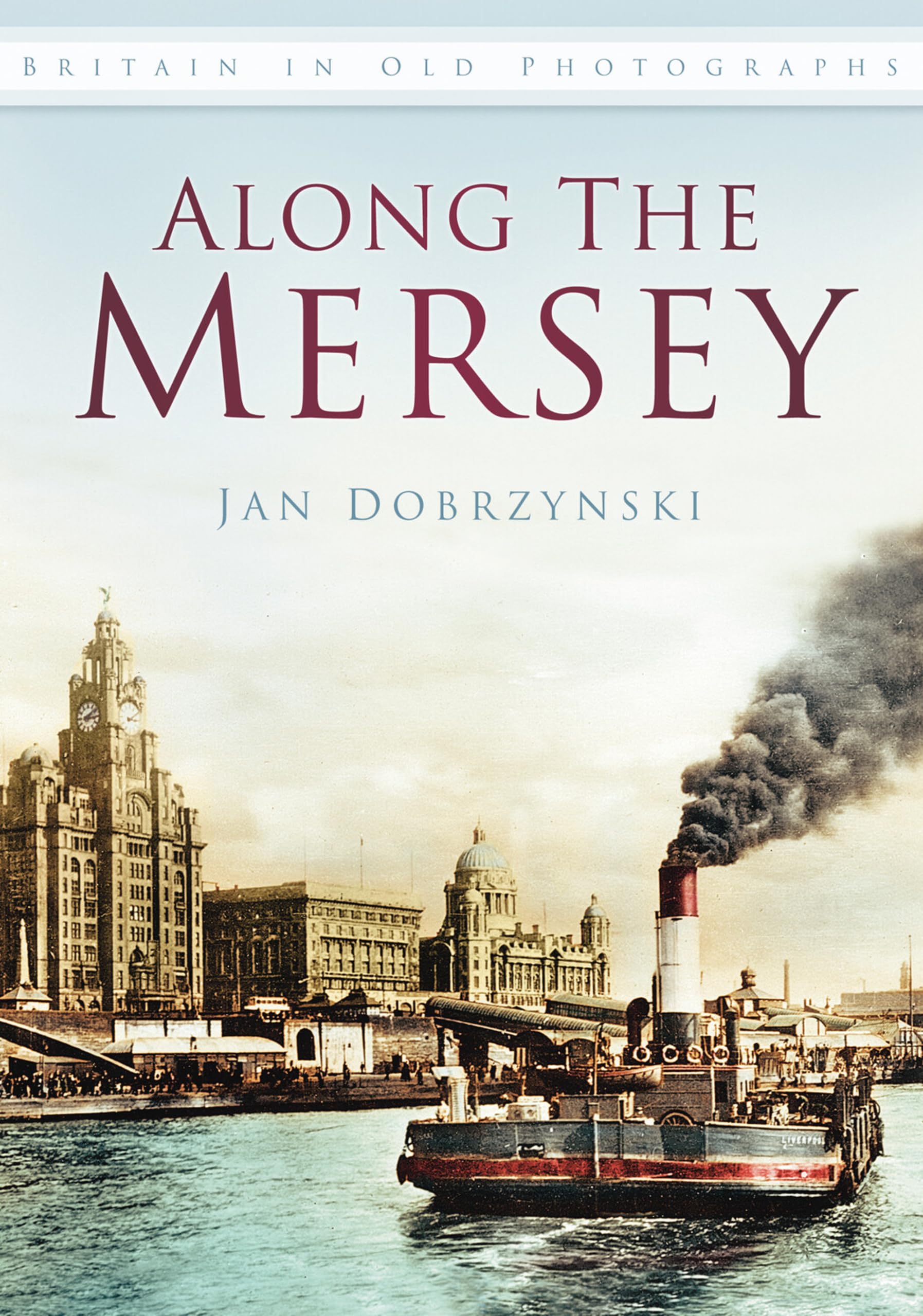 Along the River Mersey Book NEW Britain in Old Photographs Local History