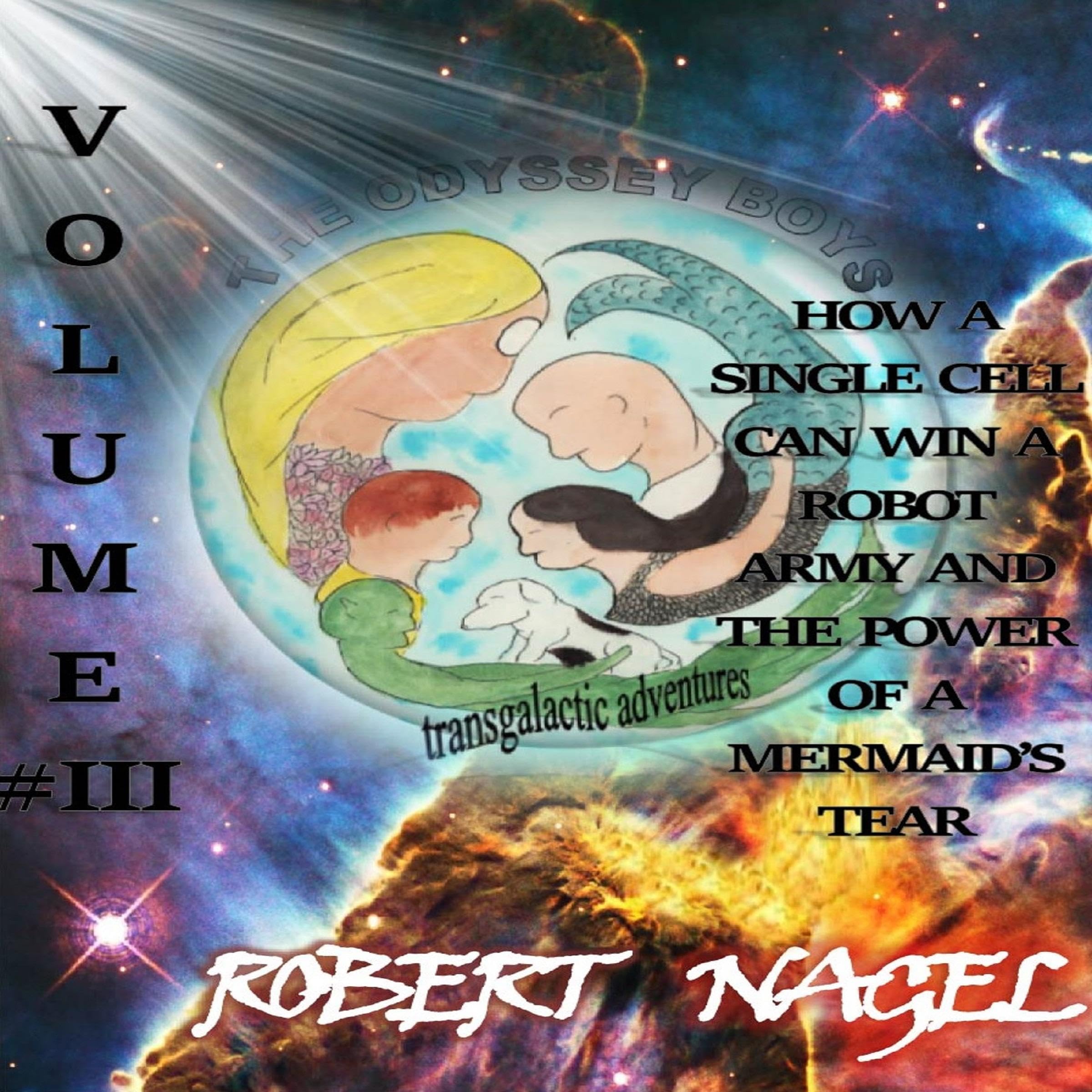 Cover art for How a Single Cell Can Win a Robot Army and the Power of a Mermaid's Tear