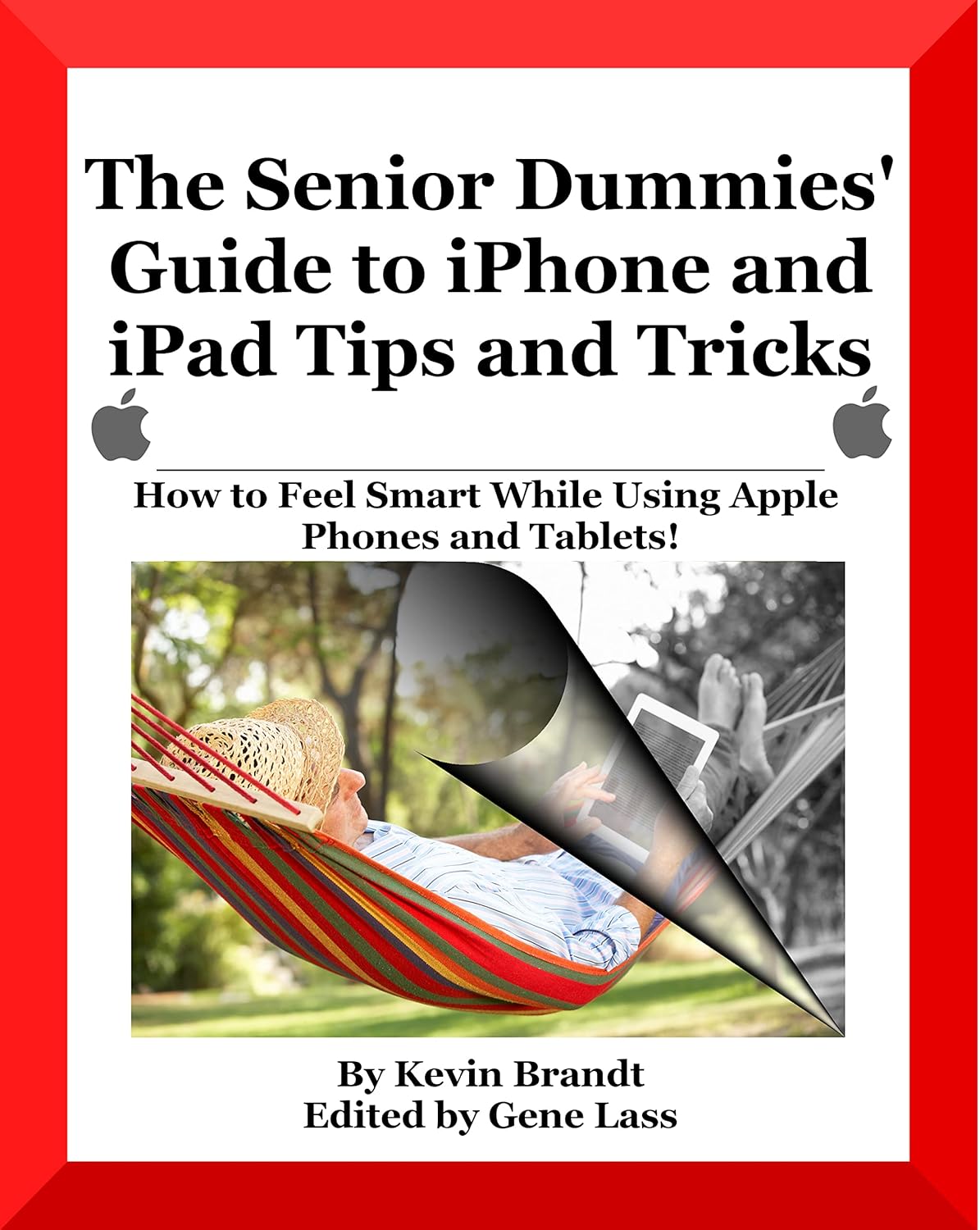 The Senior Dummies' Guide to iPhone and iPad Tips and