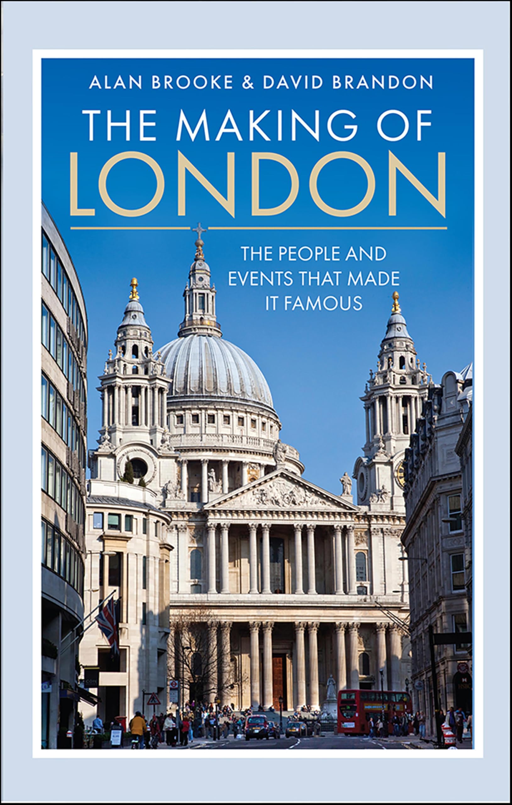 The Making of London : The People and Events That Made it Famous