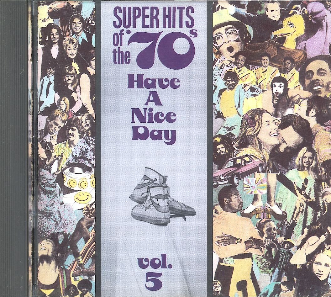 Super Hits of the '70's: Have a Nice Day Vol. 5