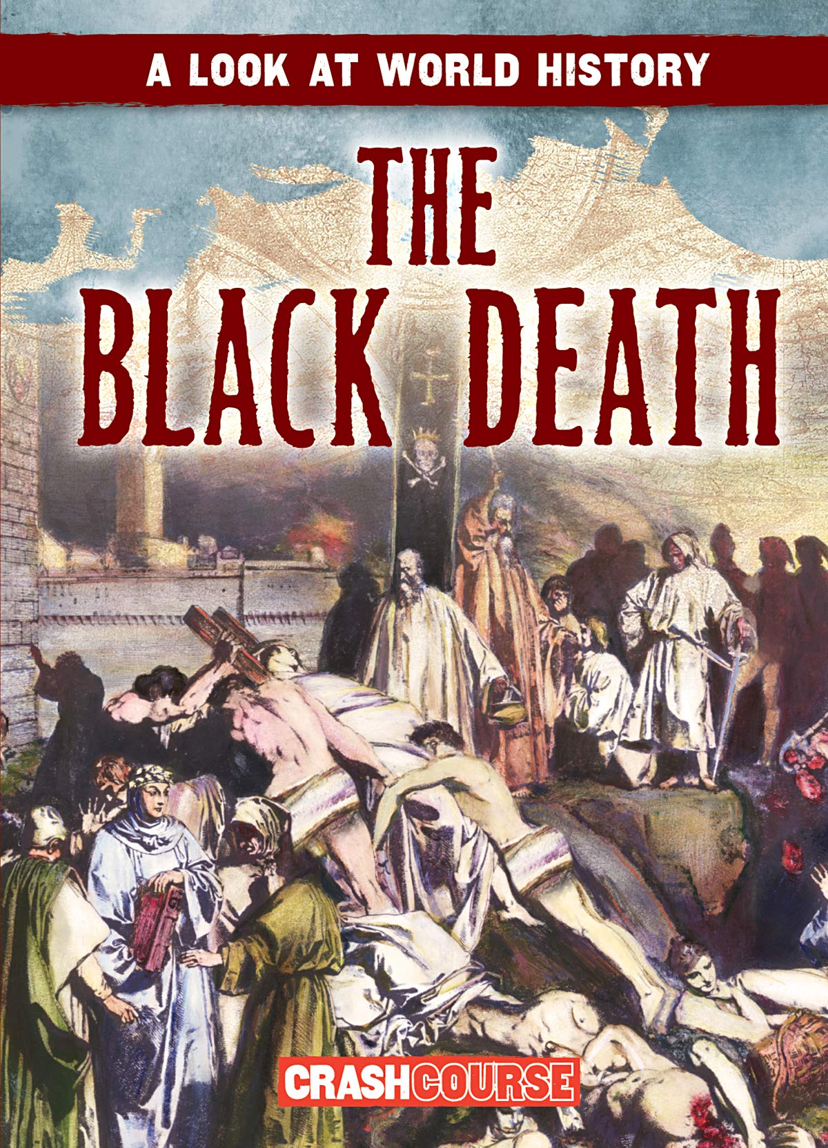 The Black Death (Look at World History)
