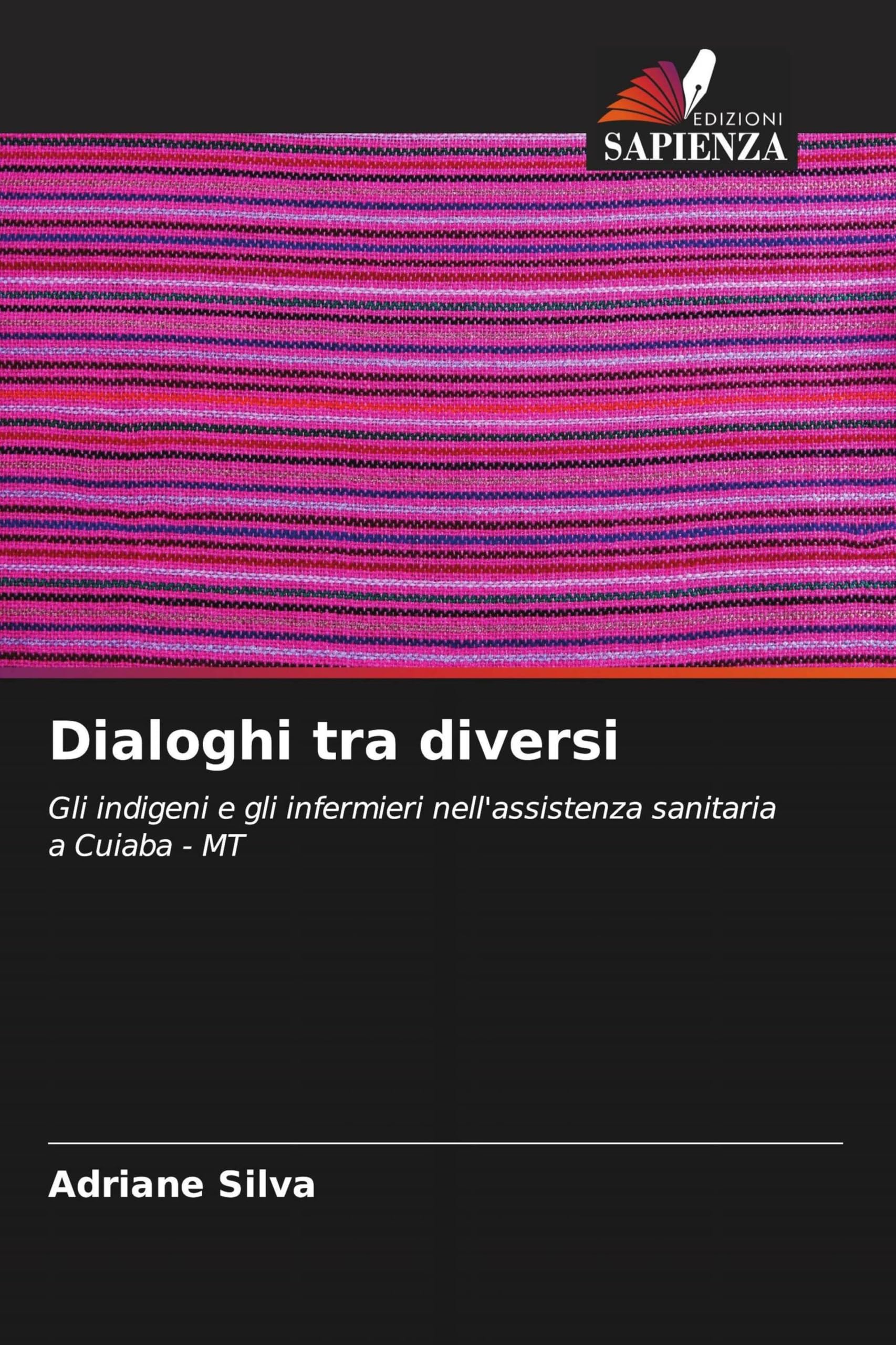 Dialoghi tra diversi: Gli indigeni e gli infermieri nell'assistenza sanitaria a Cuiaba - MT
