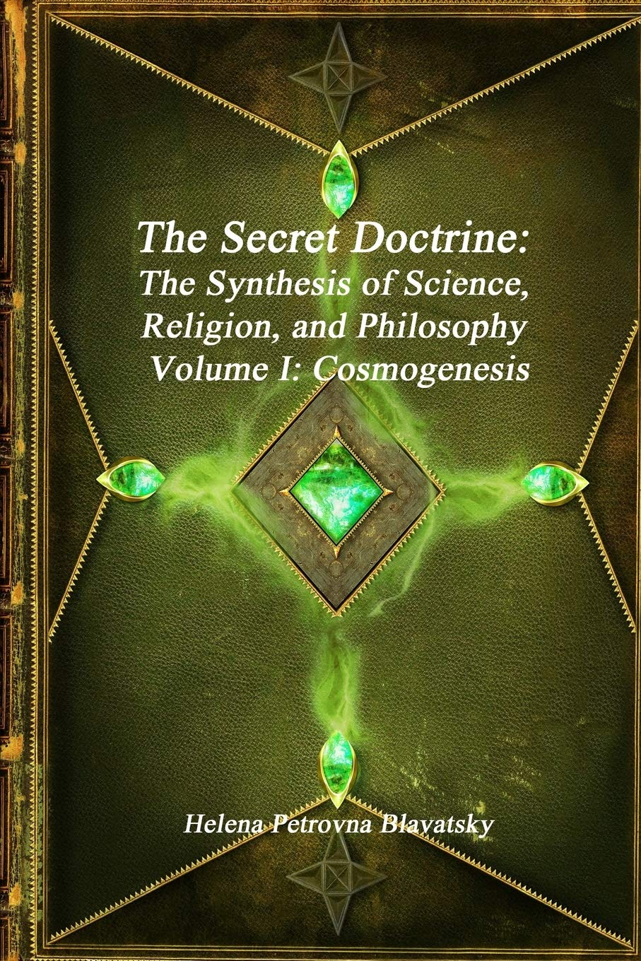 Buy The Secret Doctrine: The Synthesis of Science, Religion, and Philosophy Volume I: Cosmogenesis — BookShops.in