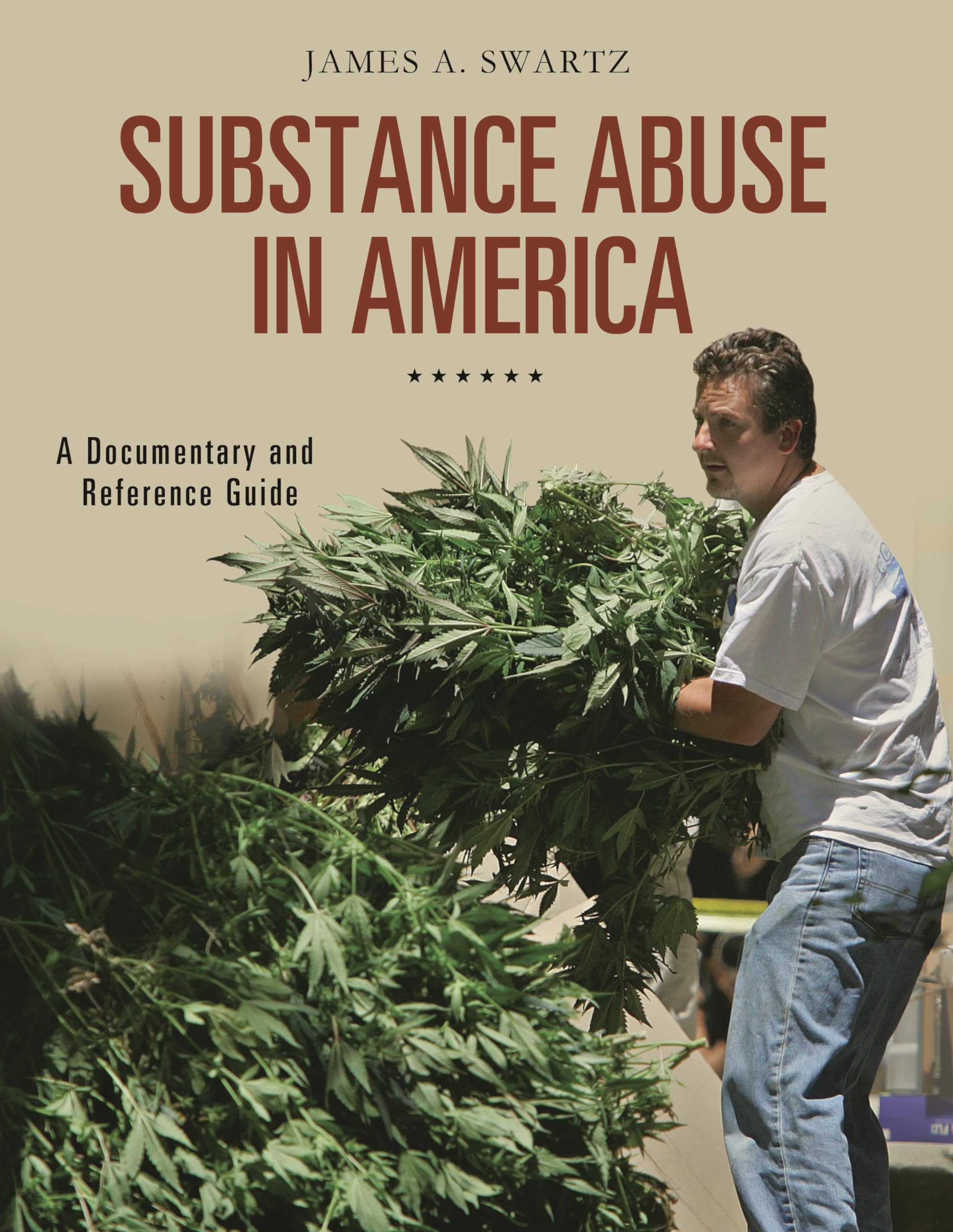 Substance Abuse in America: A Documentary and Reference Guide (Documentary and Reference Guides)