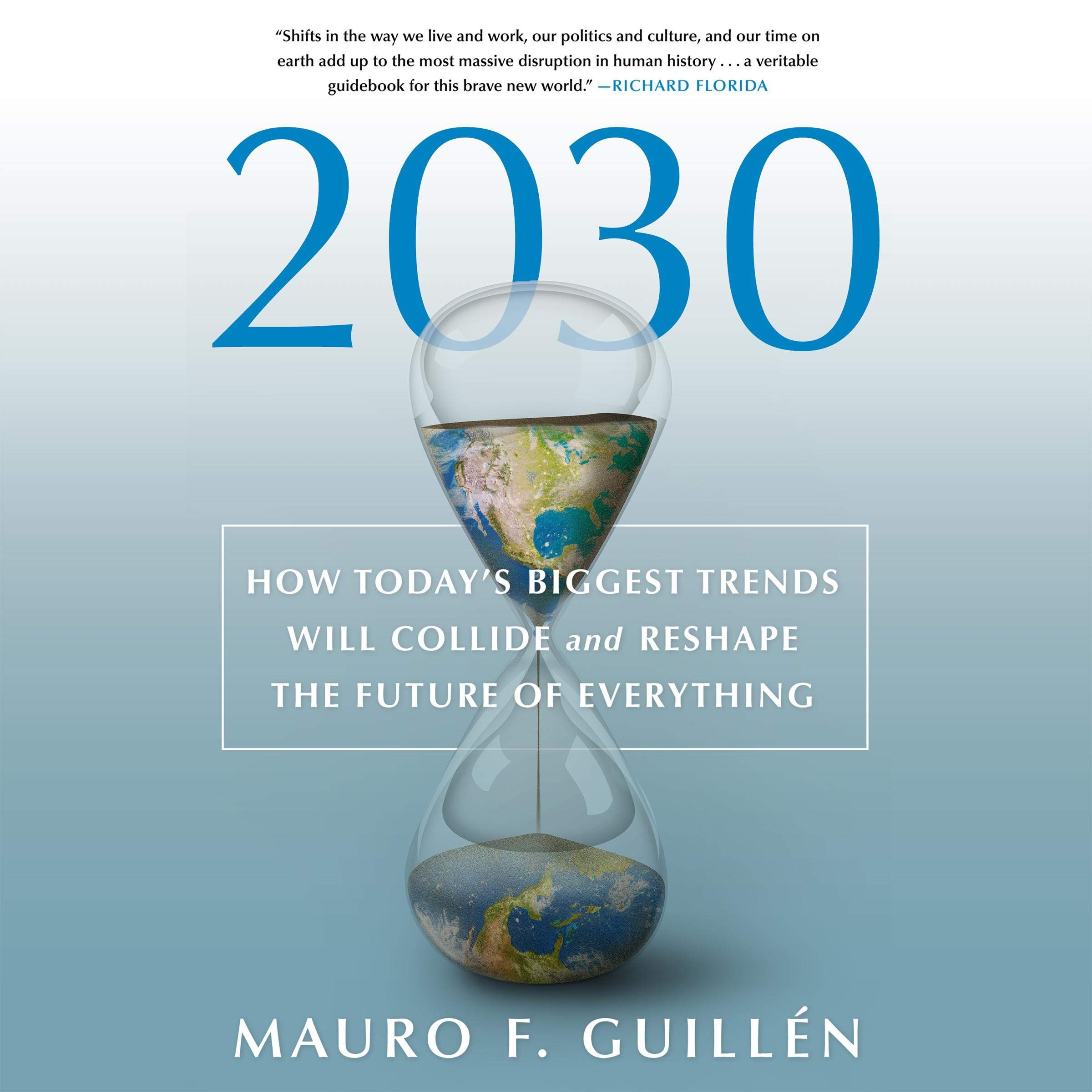 2030: How Today's Biggest Trends Will Collide and Reshape the Fut