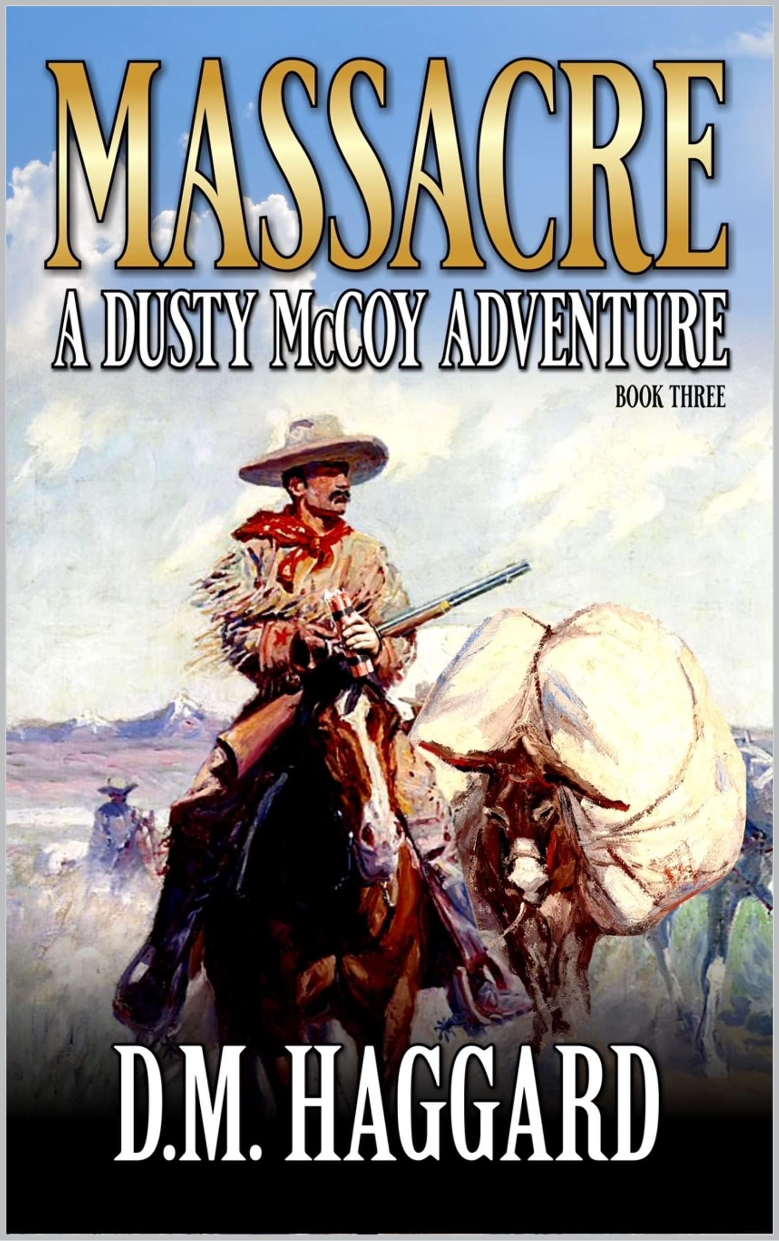 Massacre: A Western Adventure (A Dusty McCoy Western Adventure Book 3)