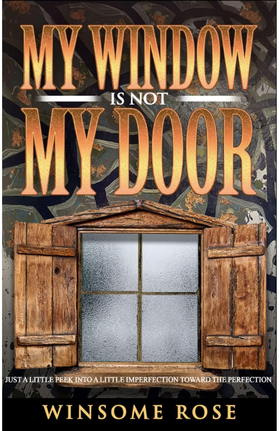 My Window Is Not My Door Just A Little Peek Into The Imperfection