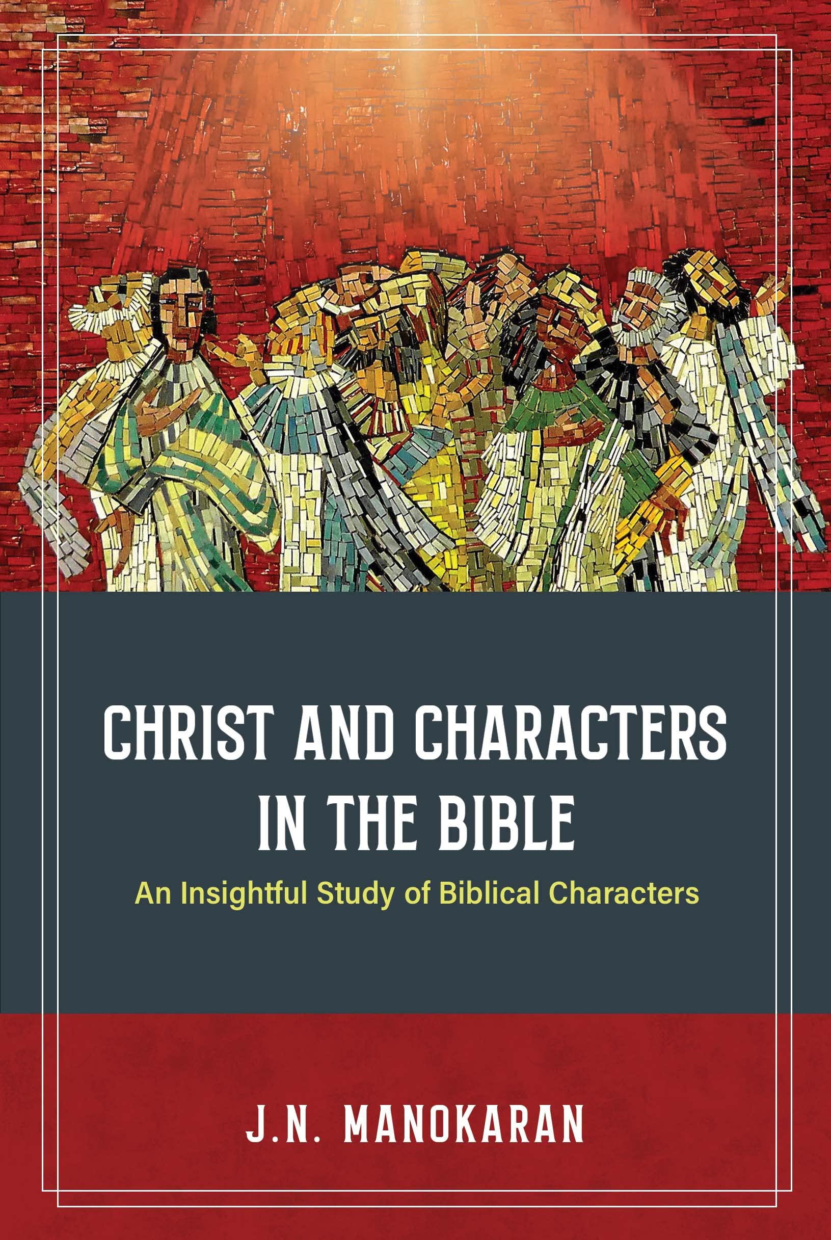 Christ and Characters in the Bible: An Insightful Study of Biblical Characters