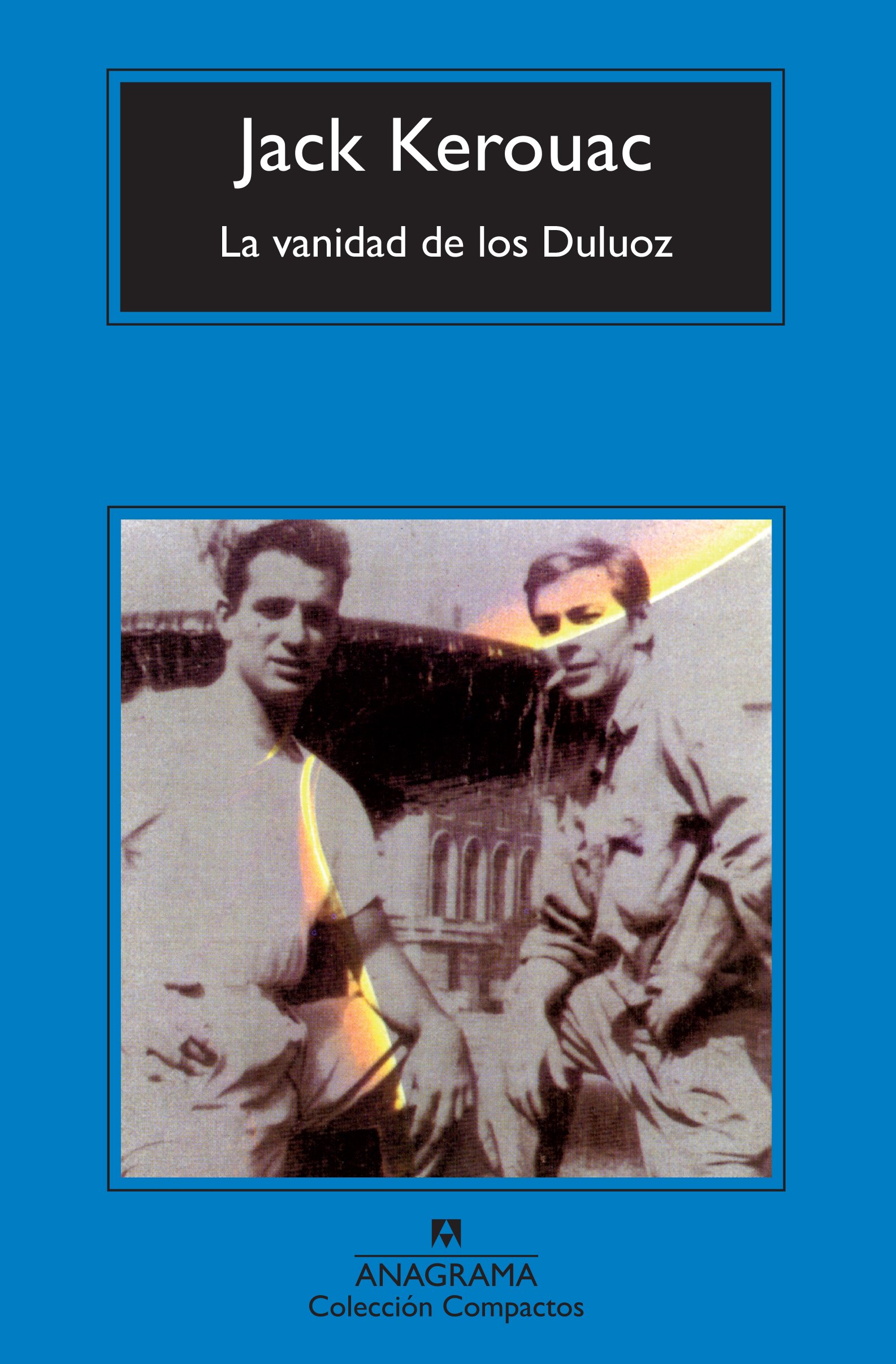 La vanidad de los Duluoz : una educación audaz, 1935-1946 (Compactos, Band 434)