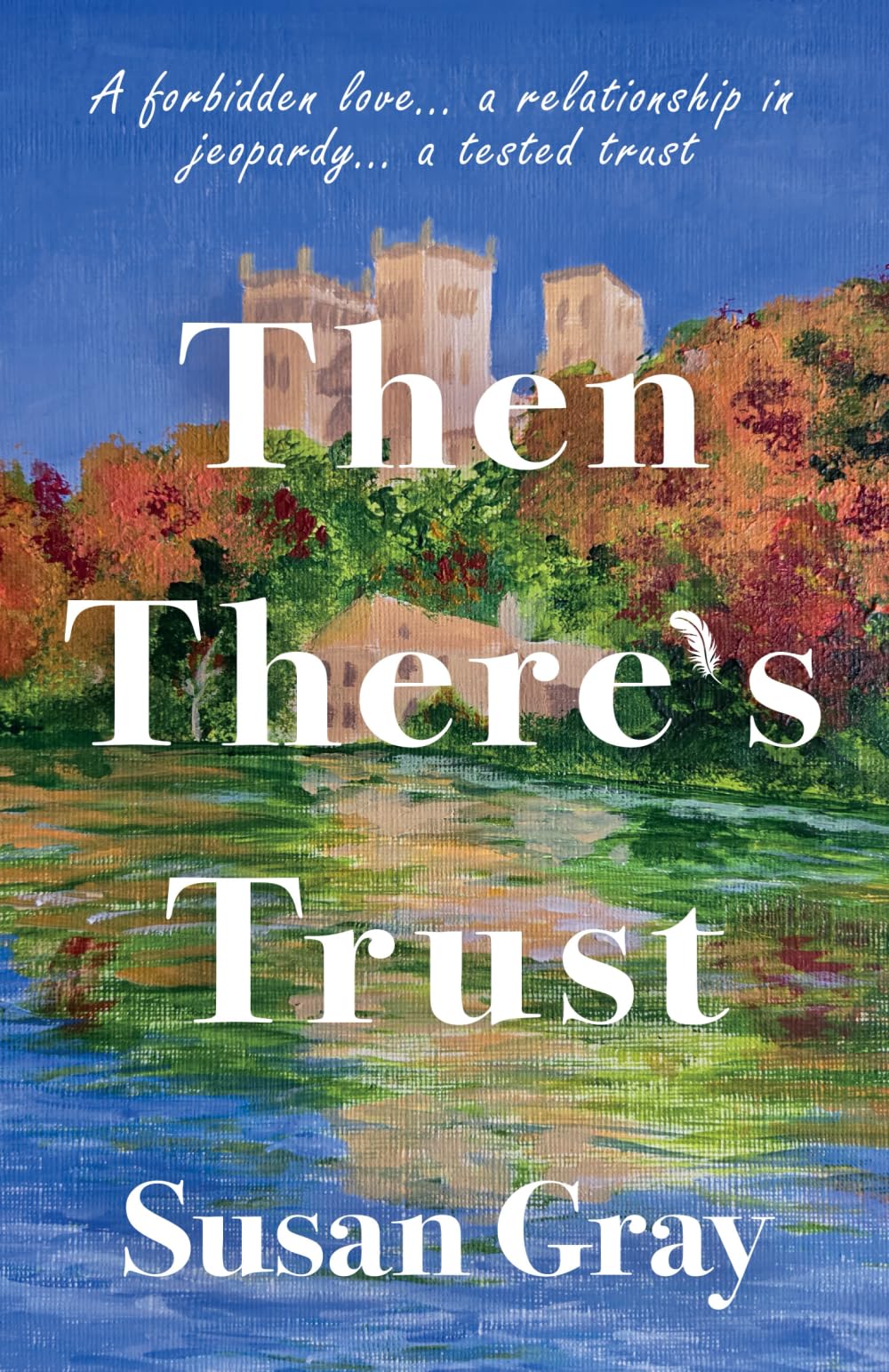 Then There’s Trust: A forbidden love...a relationship in jeopardy...a tested trust: 3 (Blossoming of Truth)