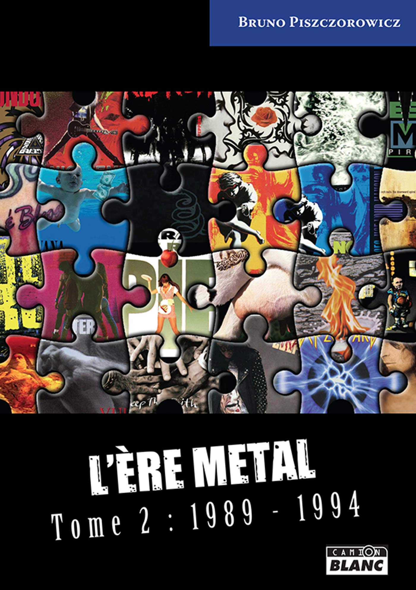 L'ère metal Tome 2 Camion Blanc ouvrage de référence pour collectionneur