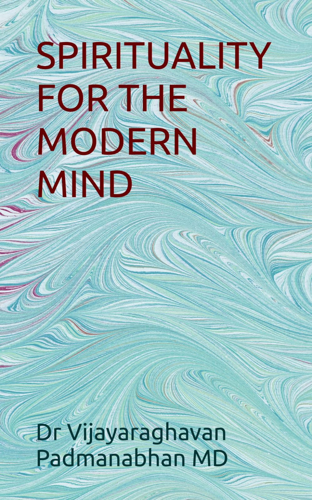 SPIRITUALITY FOR THE MODERN MIND