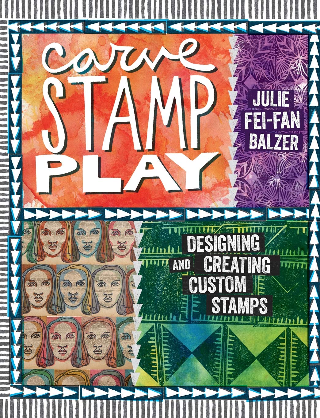 Carve, Stamp, Play: Designing and Creating Custom Stamps      Paperback – November 30, 2013
