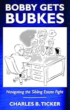 BOBBY GETS BUBKES : Navigating the Sibling Estate Fight