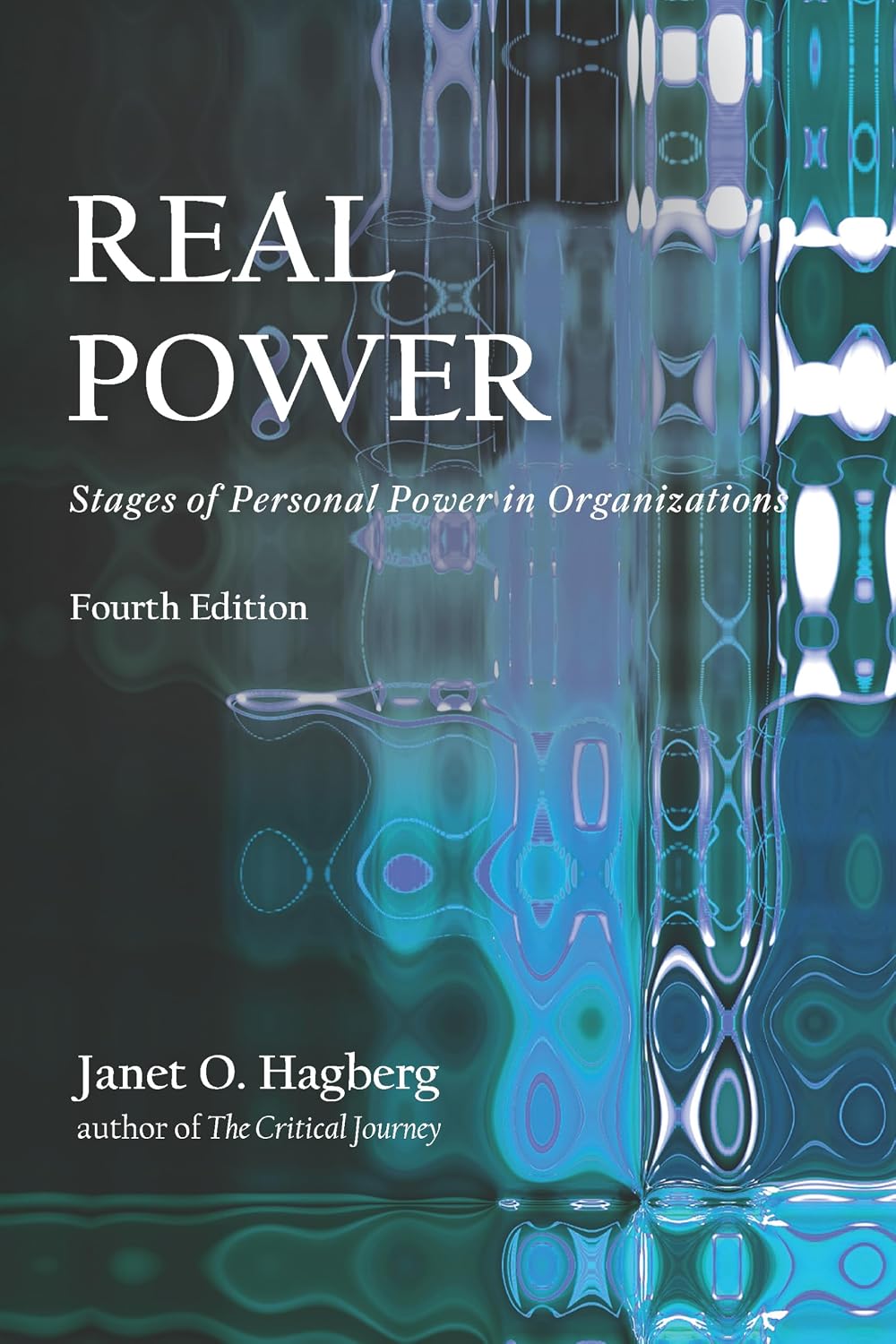 Real Power: Stages of Personal Power in Organizations