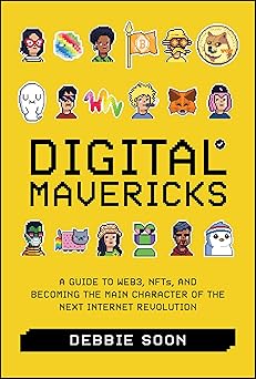 Digital Mavericks: A Guide to Web3, NFTS, and Becoming the Main Character of the Next Internet Revolution-Wow! eBook