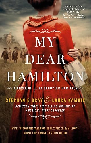 My Dear Hamilton: discover Eliza's story . . . perfect for fans of hit musical Hamilton!